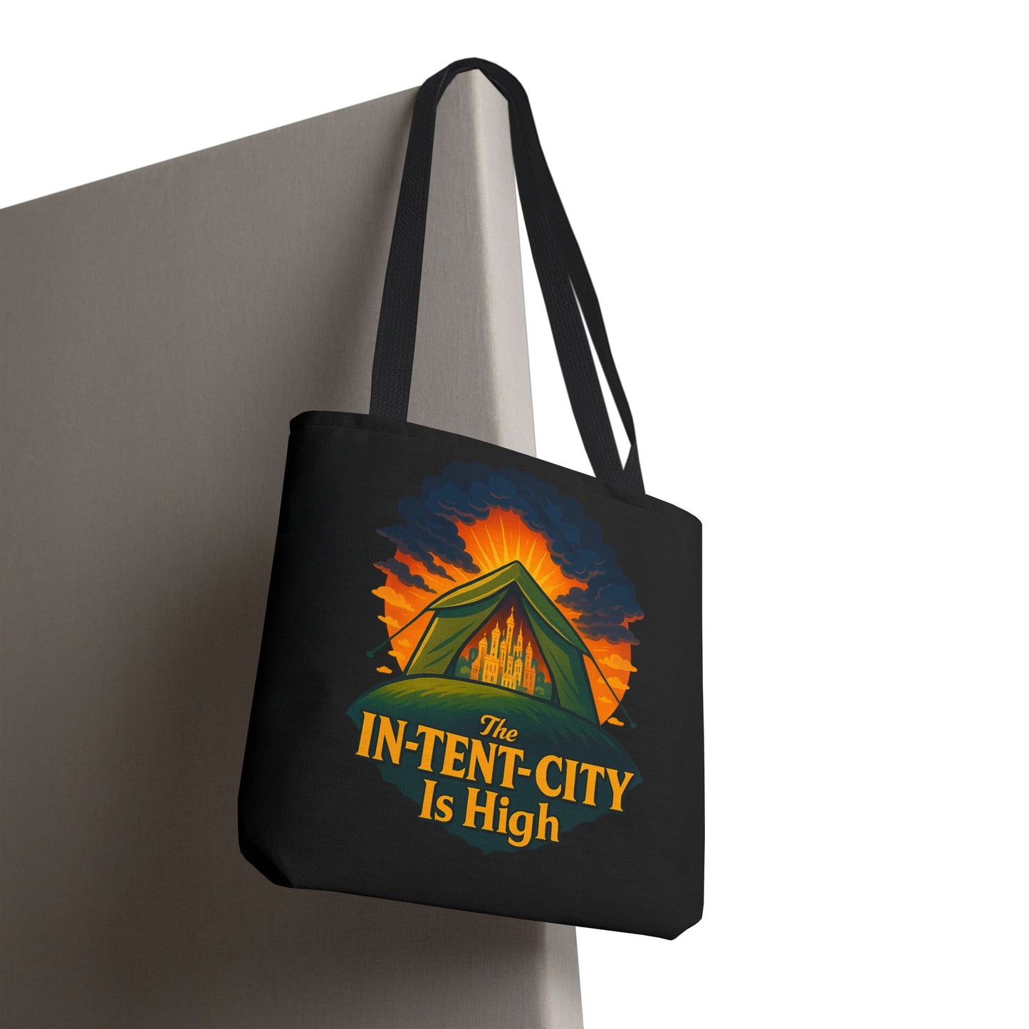 City Tent Tote Bag, The In-Tent-City Is High Funny Bag Intensity Tote Everyday Carry