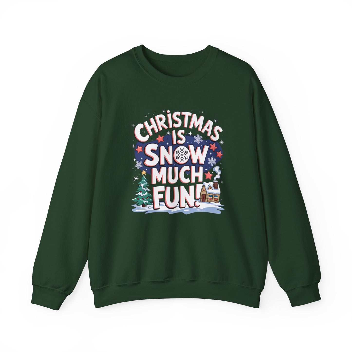Christmas Snow Much Fun Sweatshirt