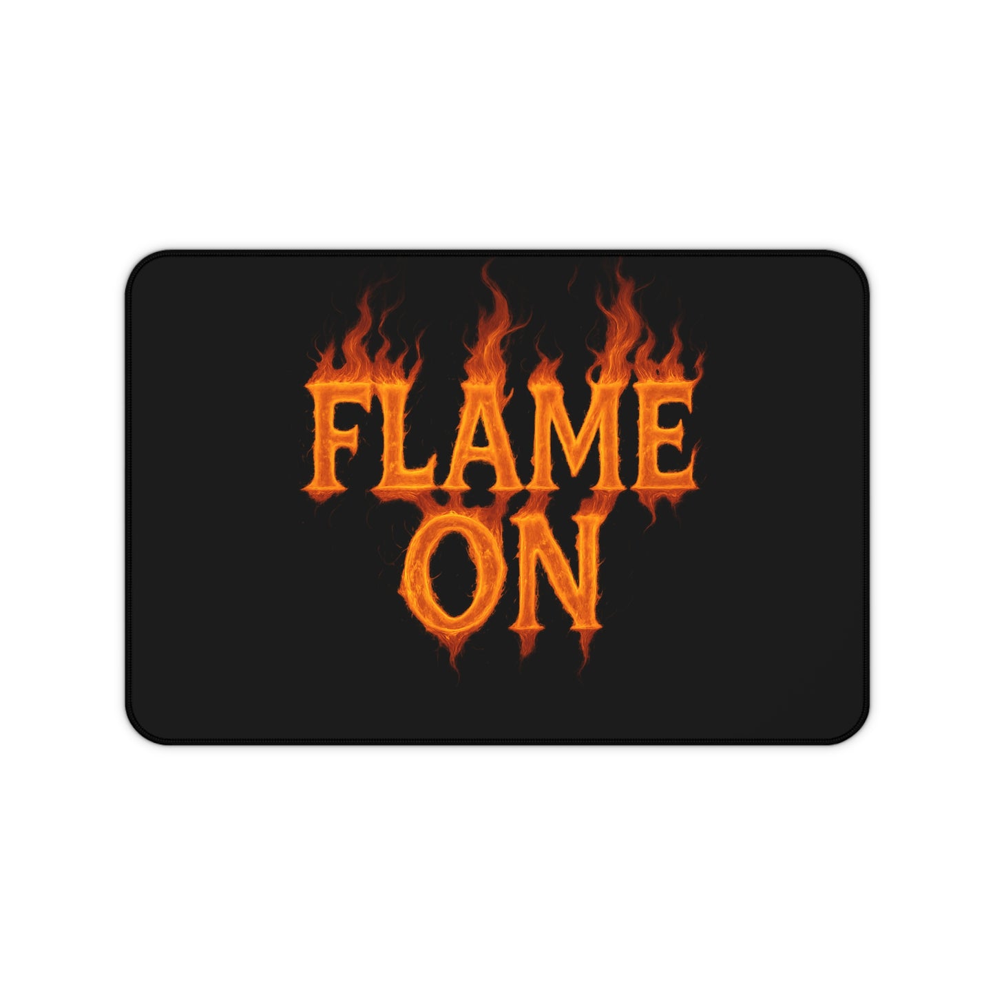 Flame On Desk Mat - Fire Typography Gaming Mouse Pad for Comic Fans, Hot Setup Gift, Nerdy Office Decor, Fiery Custom Desk Pad