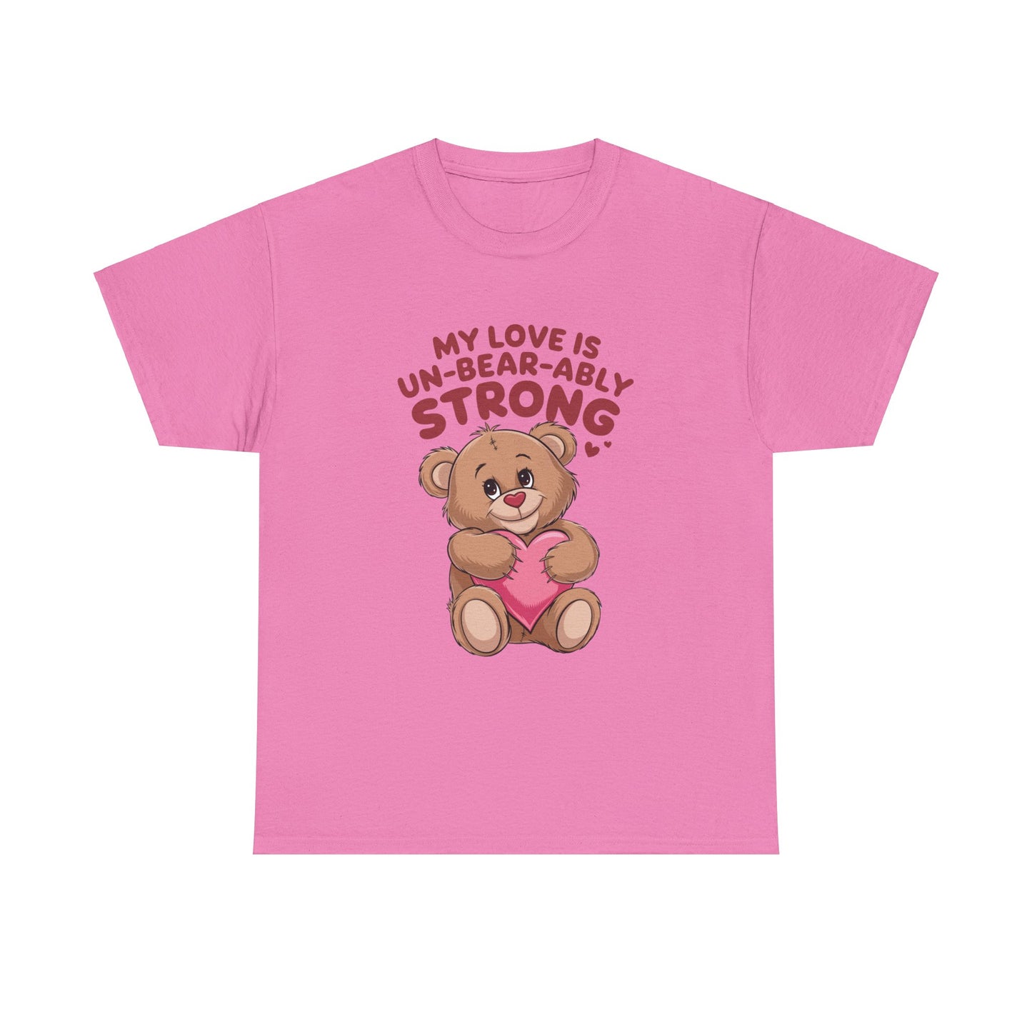 Valentines Unisex Tee - My Love is Un-Bear-Ably Strong