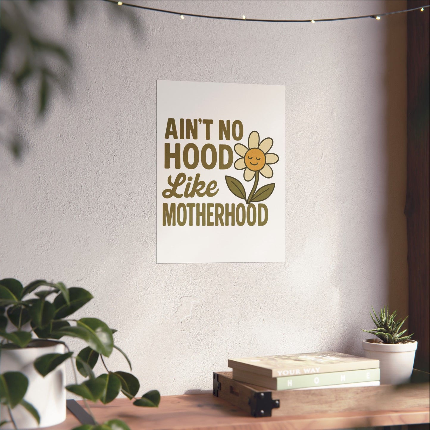 Funny Poster Ain't No Hood Like Motherhood Mother's Day Decor Gift for Mom