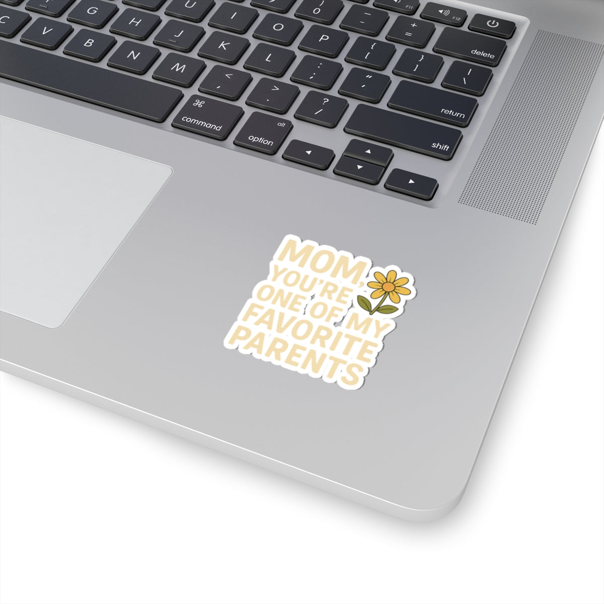 Sticker - Mom You're One of My Favorite Parents with Flower Mother's Day Decal Decor for Mom
