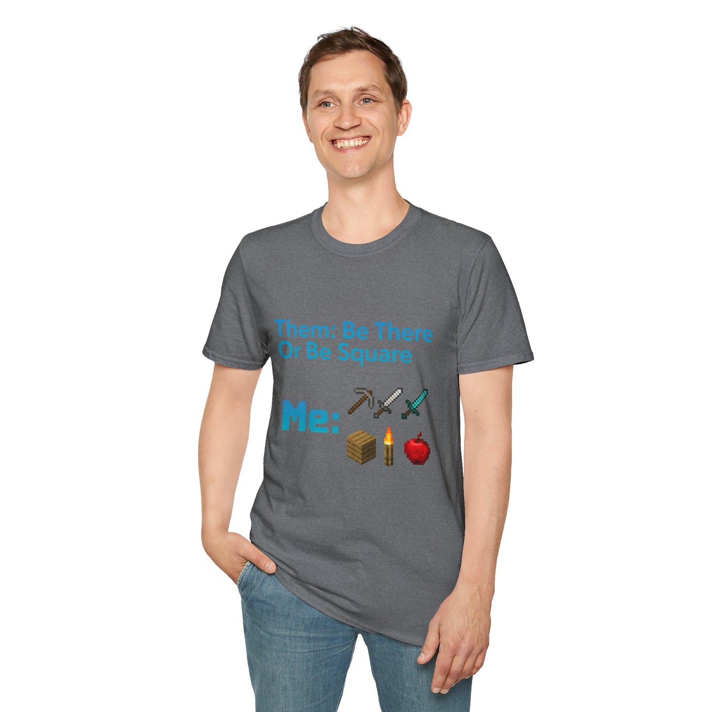 Be There or Be Square Cubed Unisex Shirt Gamer T-Shirt