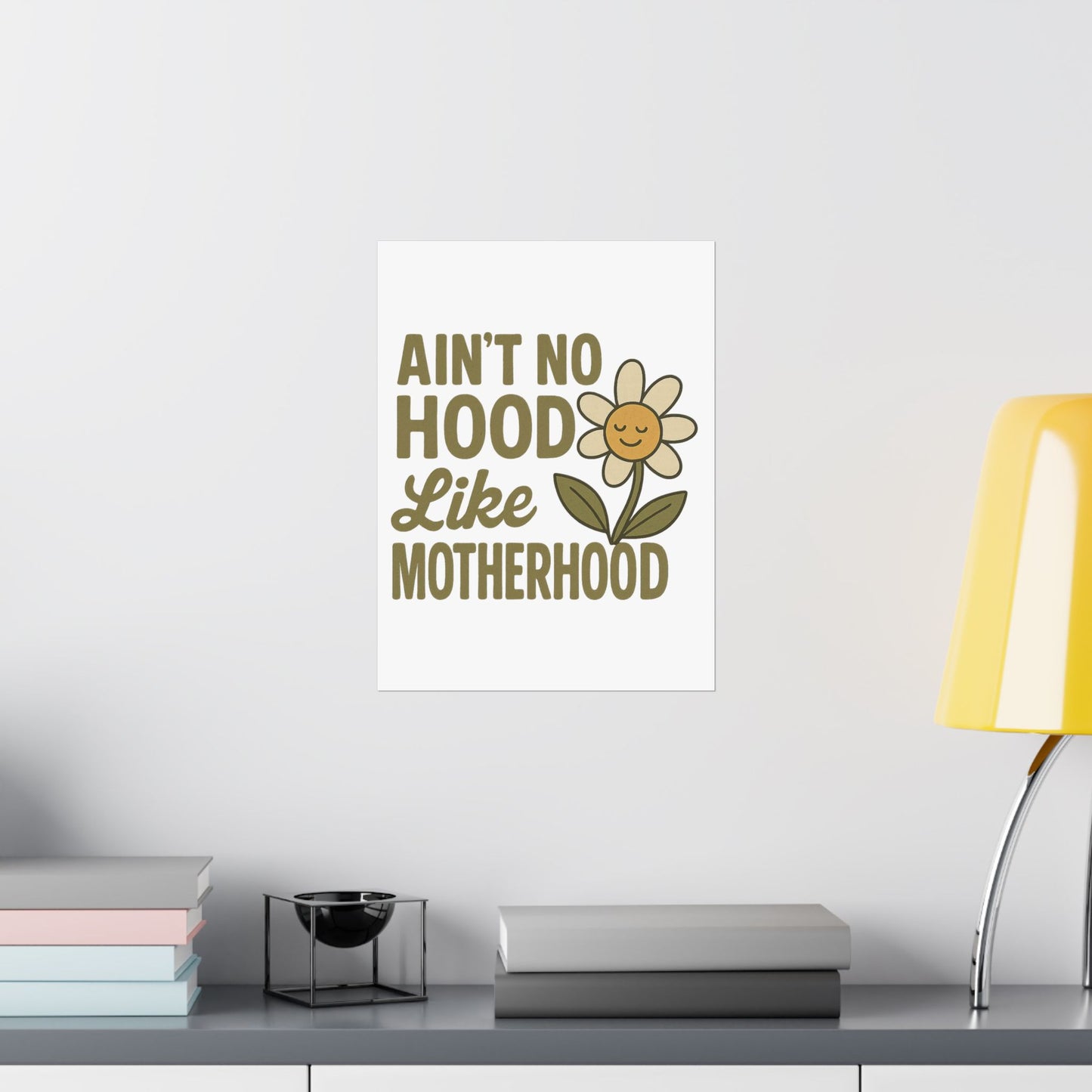 Funny Poster Ain't No Hood Like Motherhood Mother's Day Decor Gift for Mom