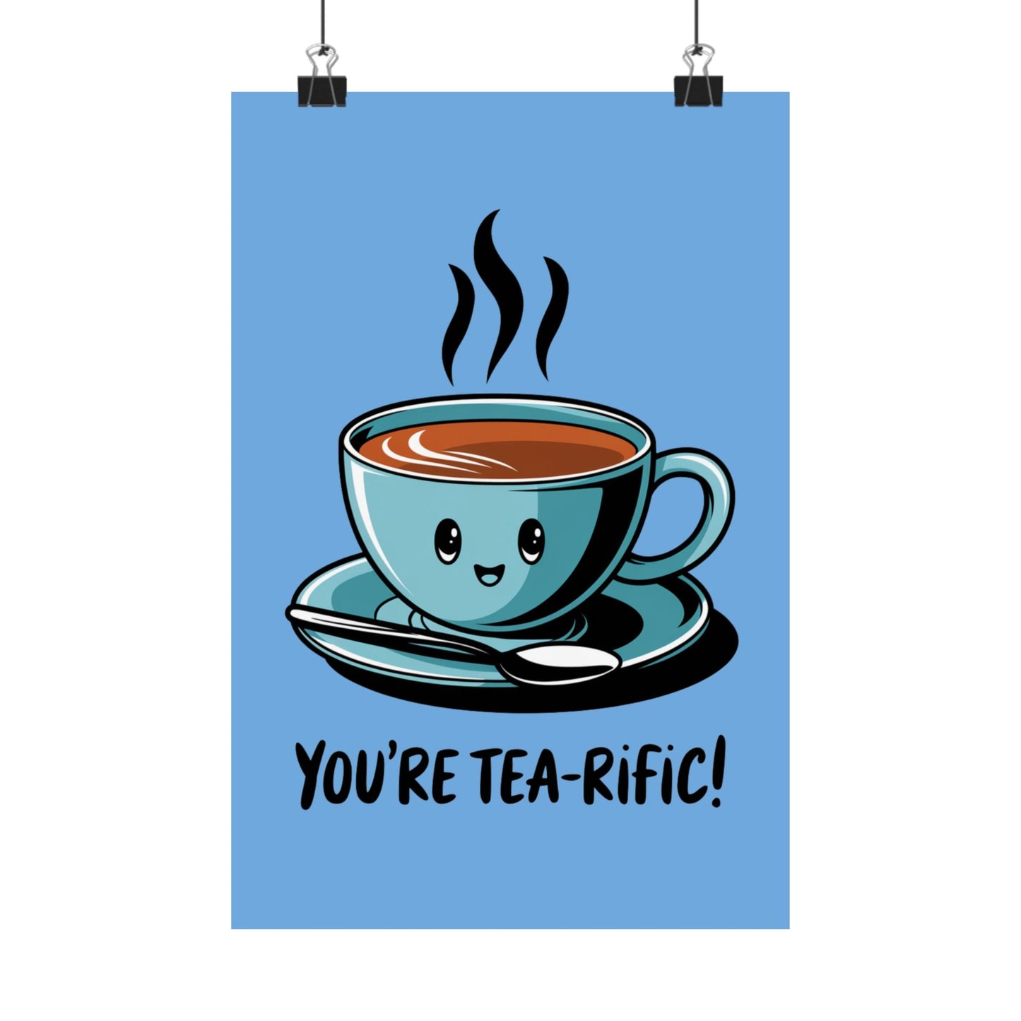 You're Tea-Rific Matte Poster