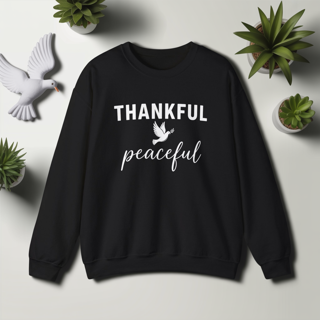 Thankful Peaceful Sweatshirt, Inspirational Quote Crewneck, Positive Message Sweater, Gratitude Gift, Cozy Faith Based Pullover