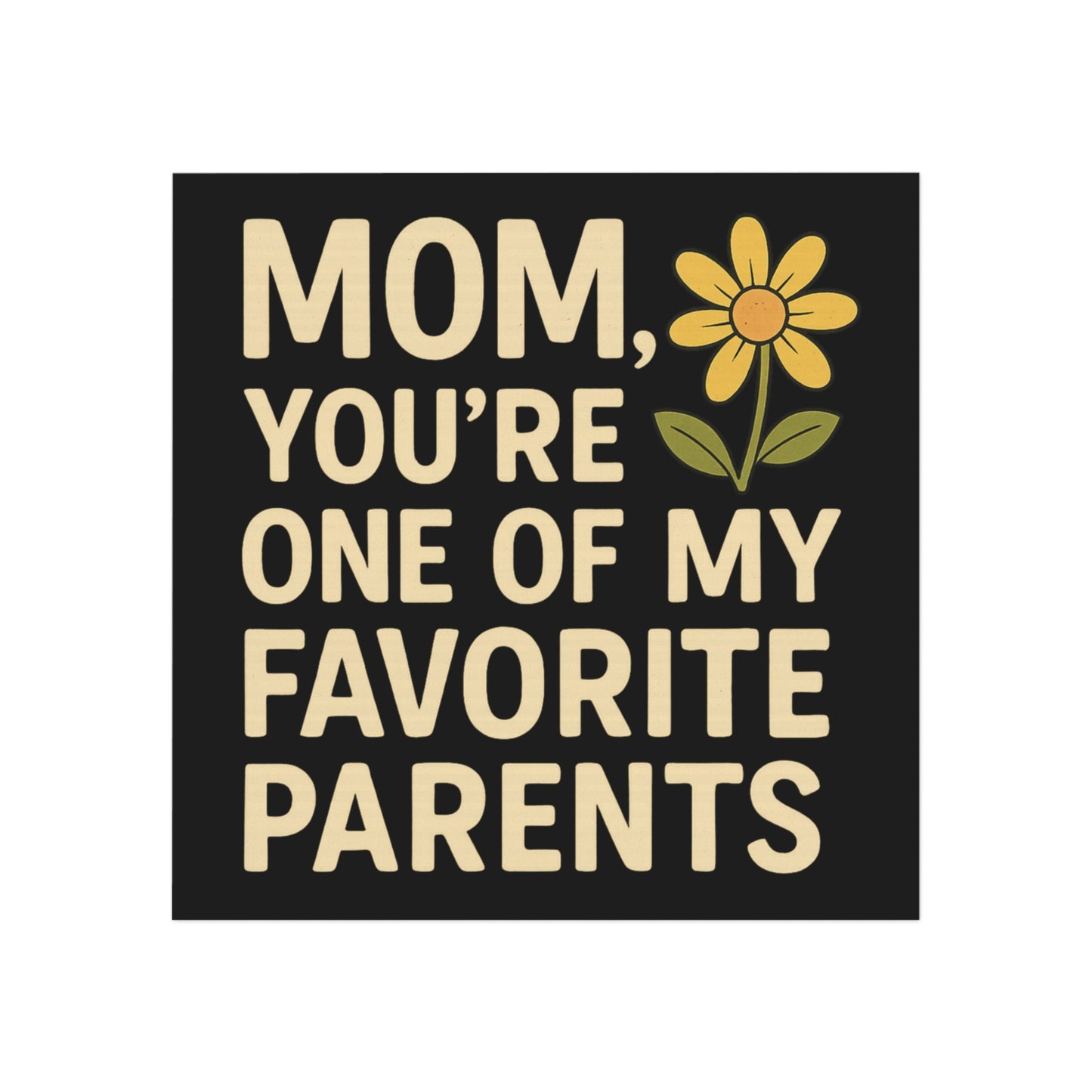 Charming Mom Magnet - "You're One of My Favorite Parents" Mother's Day Decor Fridge Magnet