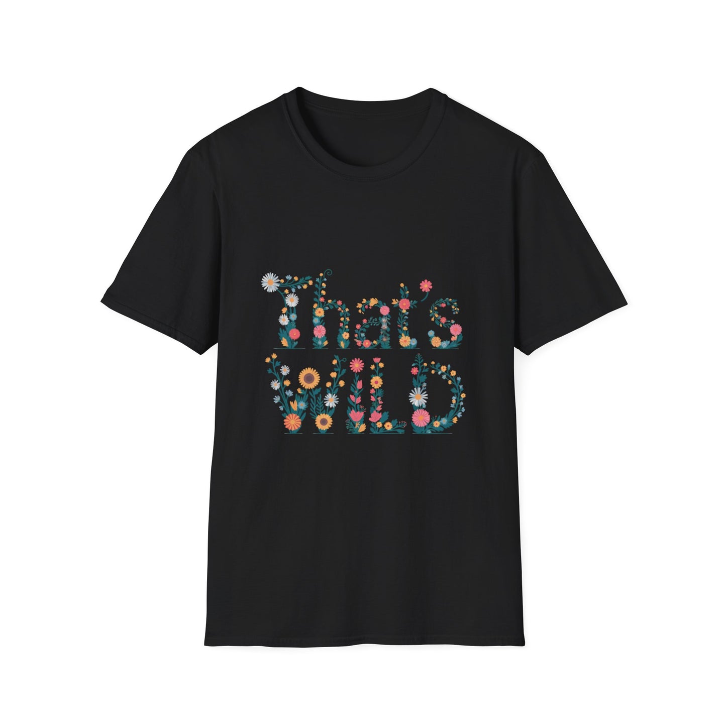 Cottagecore Floral ‘That’s Wild’ Graphic Tee • Wildflower Nature Shirt • Retro Bloom T‑shirt • Botanical Cottagecore Aesthetic Gift