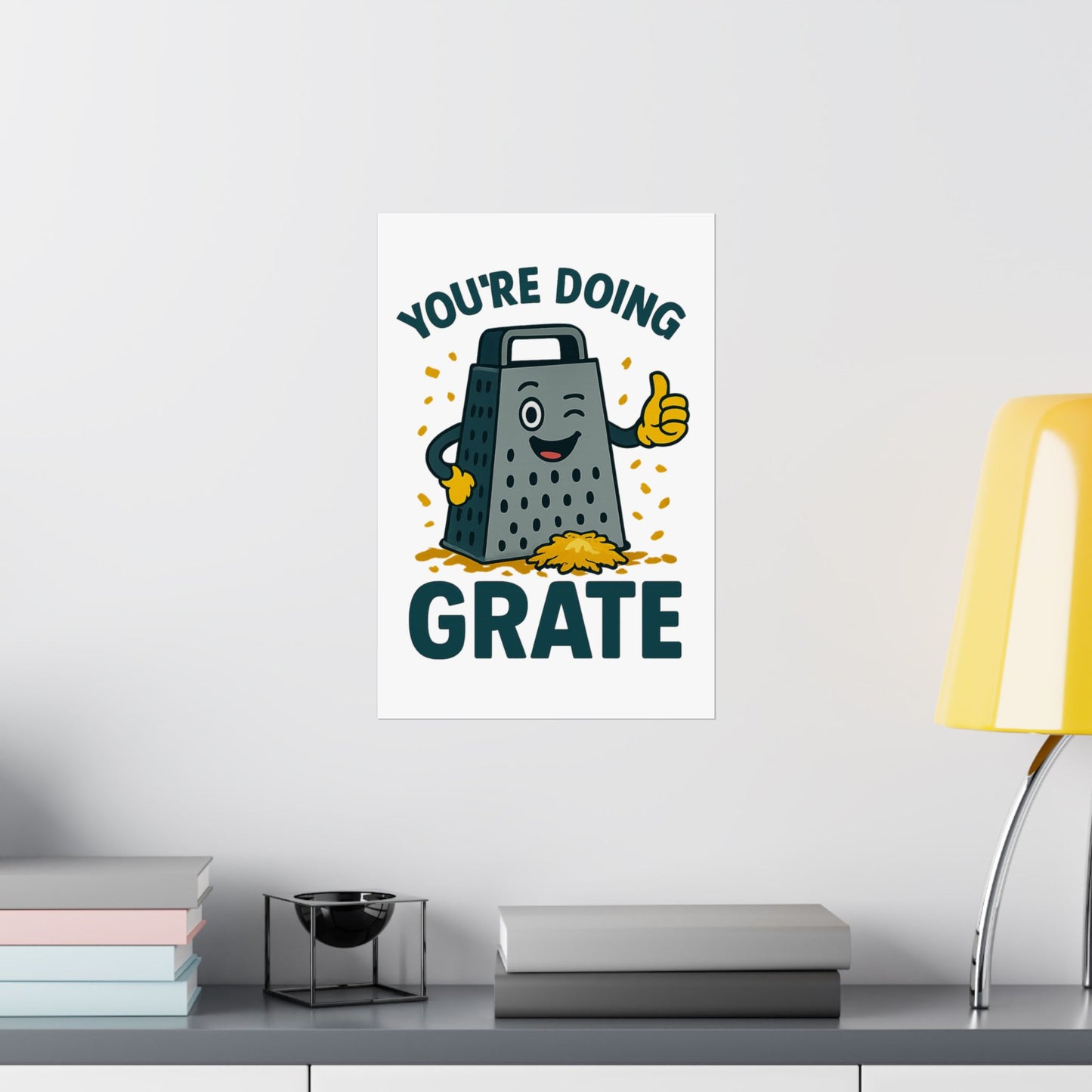 Poster - 'You're Doing Grate' Funny Decor Gift for Chef Kitchen Decoration Inspirational Saying for Cheese Lovers