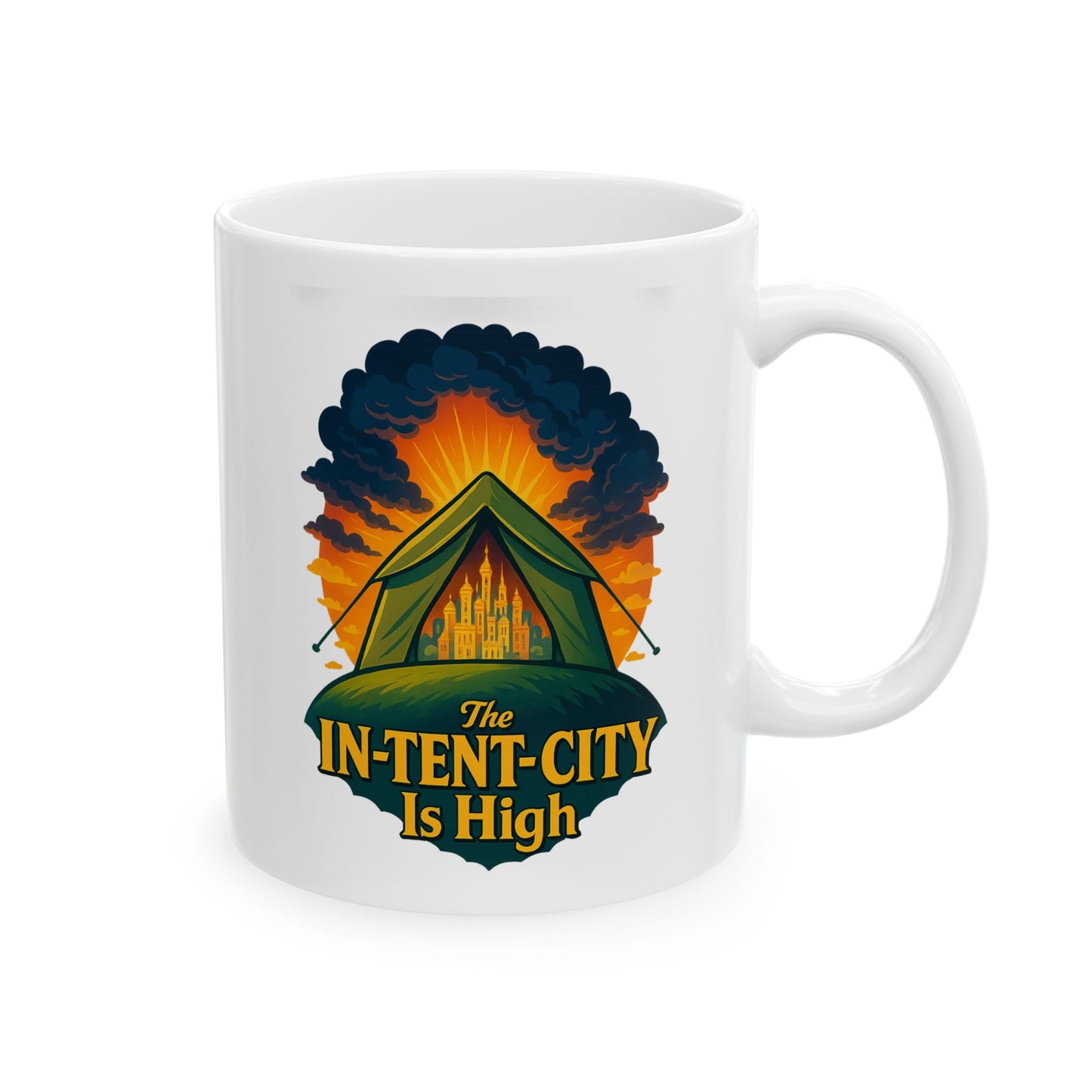 Camping Coffee Mug • The In-Tent-City Is High Pun Cup • Funny Hiking Gift • Outdoors Adventure Mug • Camper Humor Drinkware 11oz 15oz