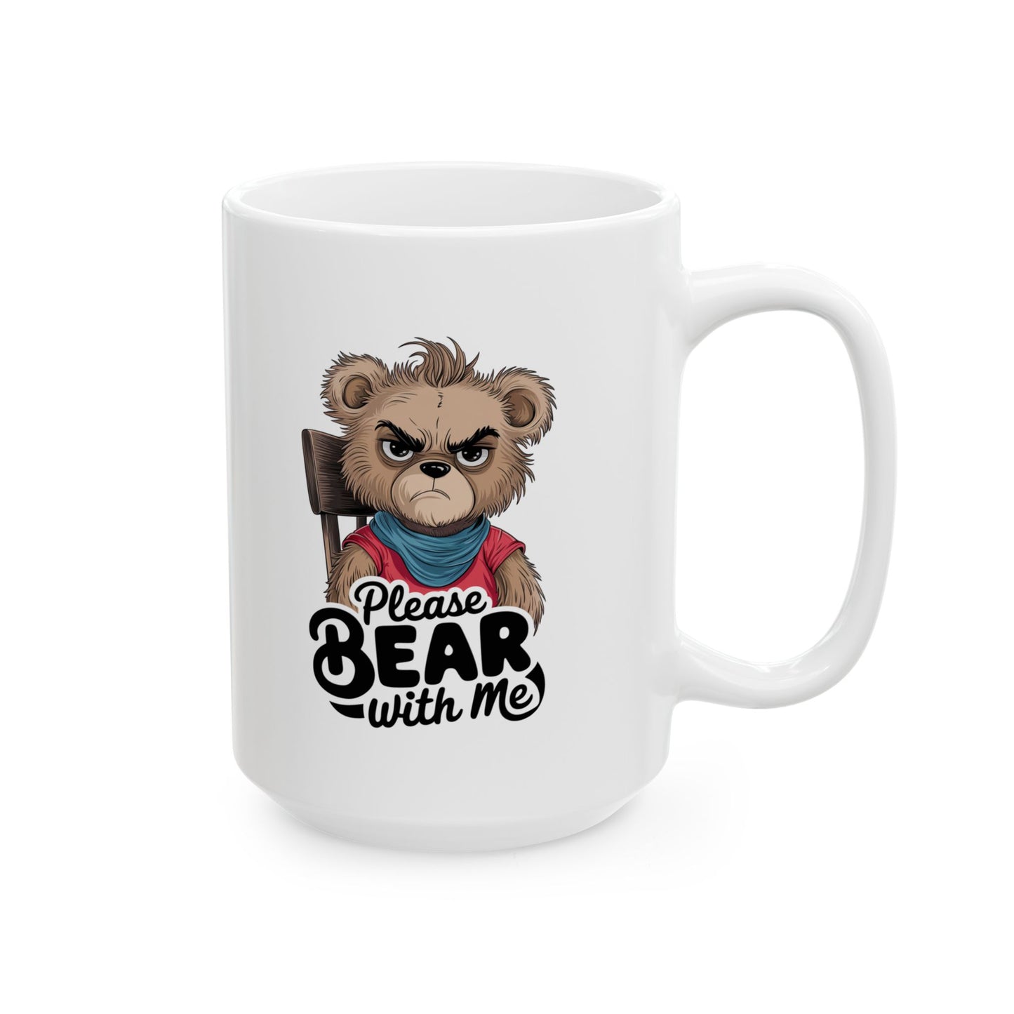 Please Bear With Me Mug | Funny Bear Coffee Cup | Sarcastic Animal Pun Gift | Cute Grumpy Bear Mug | Humor Coffee Cup for Work
