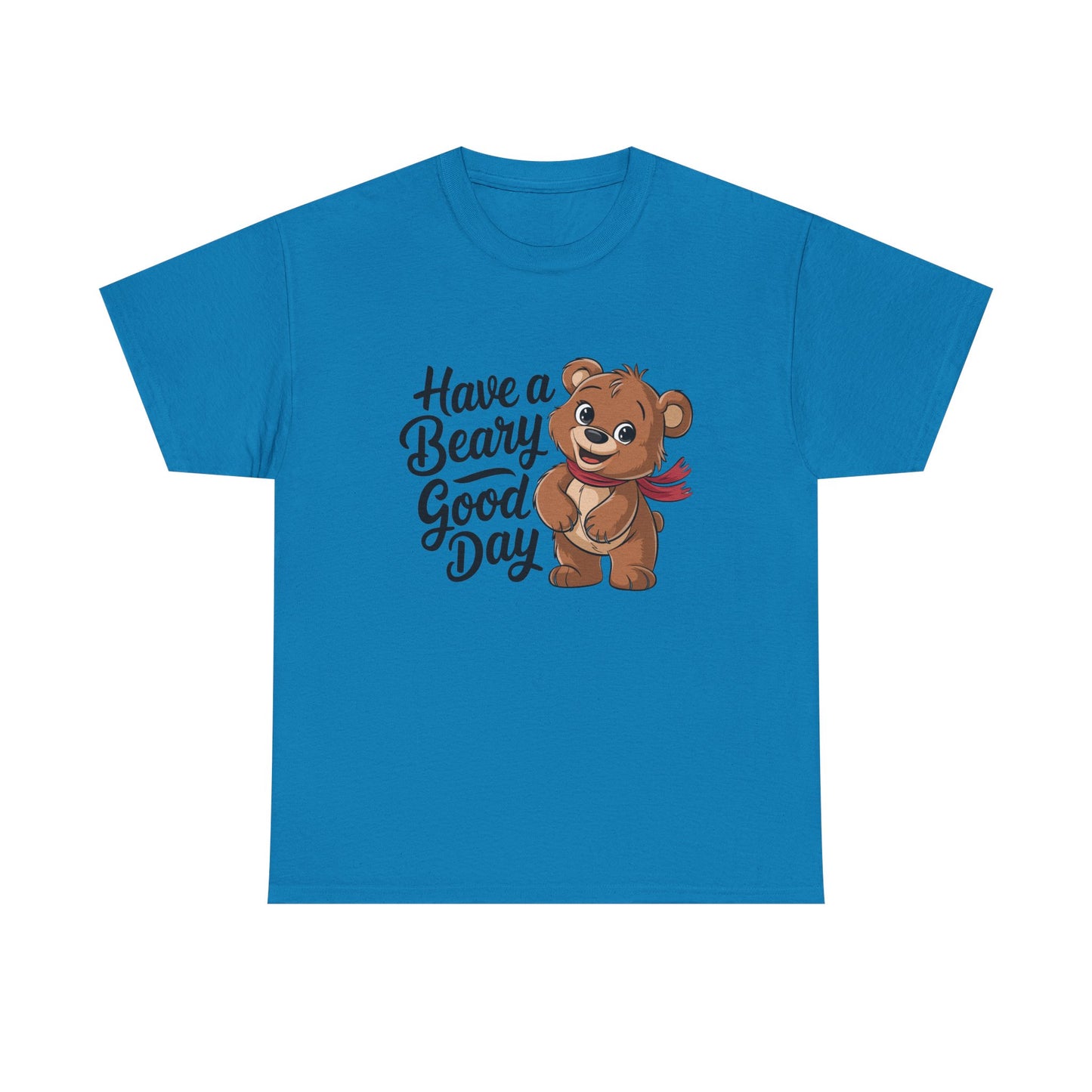 Have a Beary Good Day T-Shirt – Cute Bear Graphic Tee, Punny Animal Shirt, Funny Animal Lover Gift, Happy Positive Vibes Graphic T-Shirt