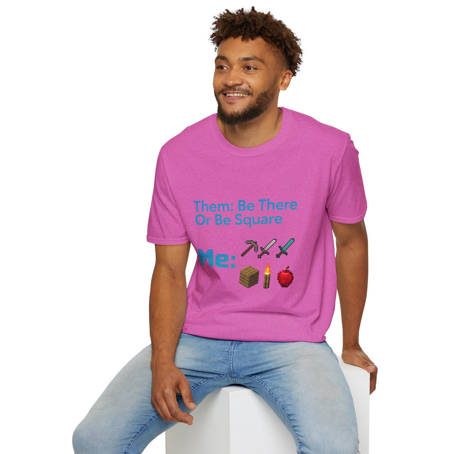 Be There or Be Square Cubed Unisex Shirt Gamer T-Shirt