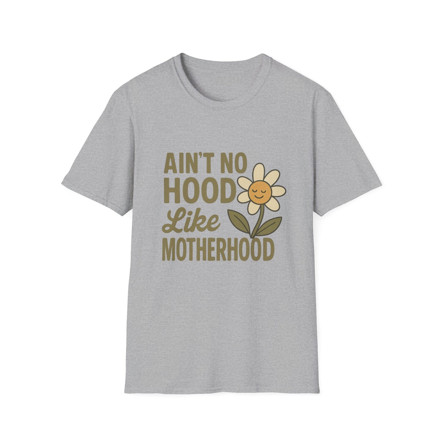 Ain't No Hood Like Motherhood T-Shirt - Unisex Softstyle Tee for Moms Mother's Day Gift