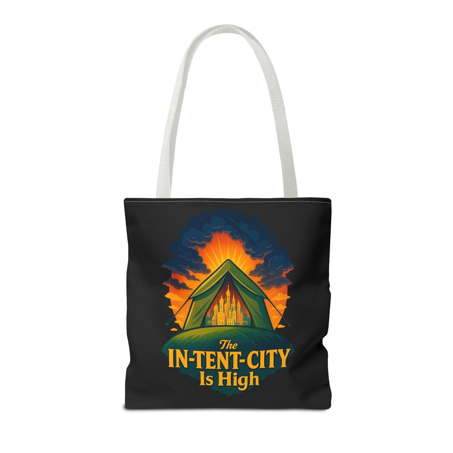 City Tent Tote Bag, The In-Tent-City Is High Funny Bag Intensity Tote Everyday Carry