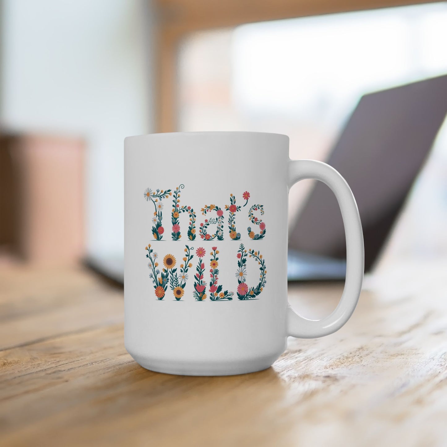 That’s Wild Floral Mug | Cottagecore Coffee Cup | Boho Botanical Mug Gift | Funny Plant Lover Mug | 11oz & 15oz Ceramic Tea Mug