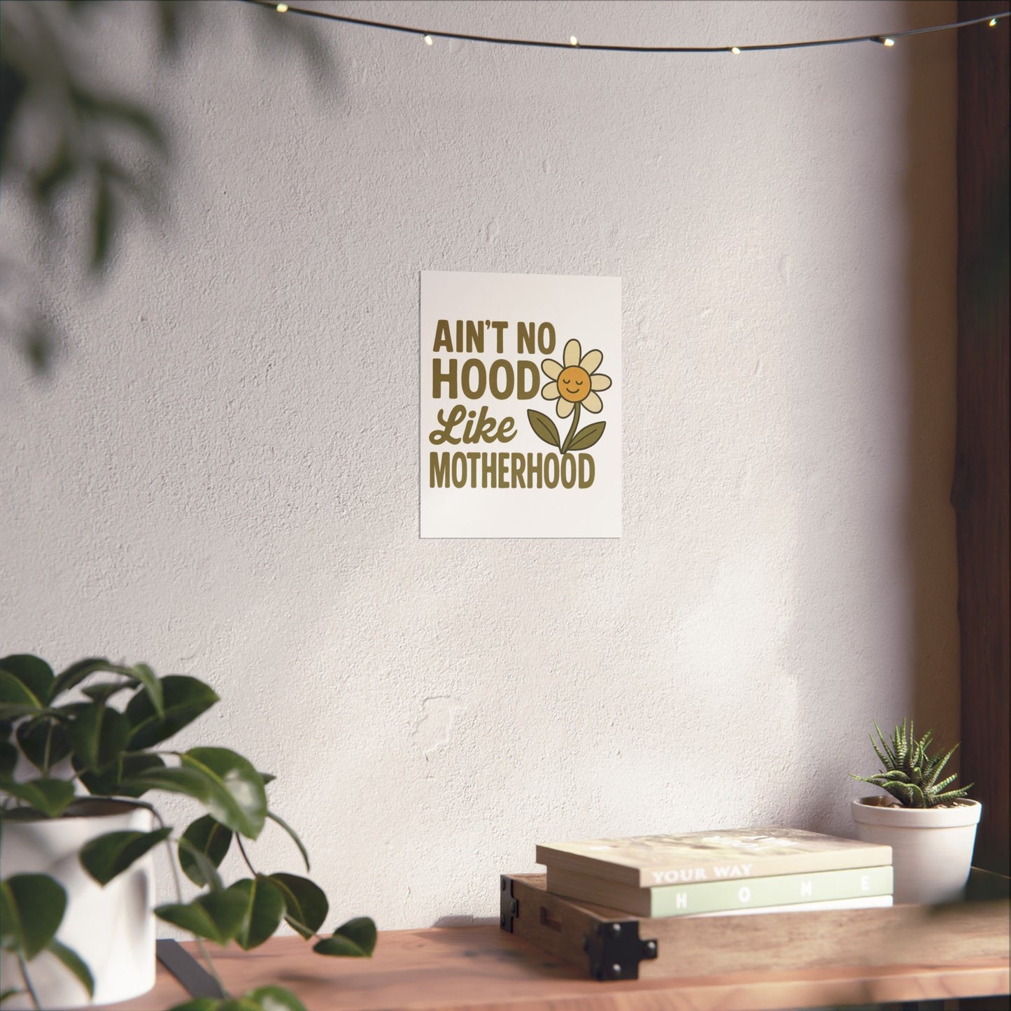 Funny Poster Ain't No Hood Like Motherhood Mother's Day Decor Gift for Mom