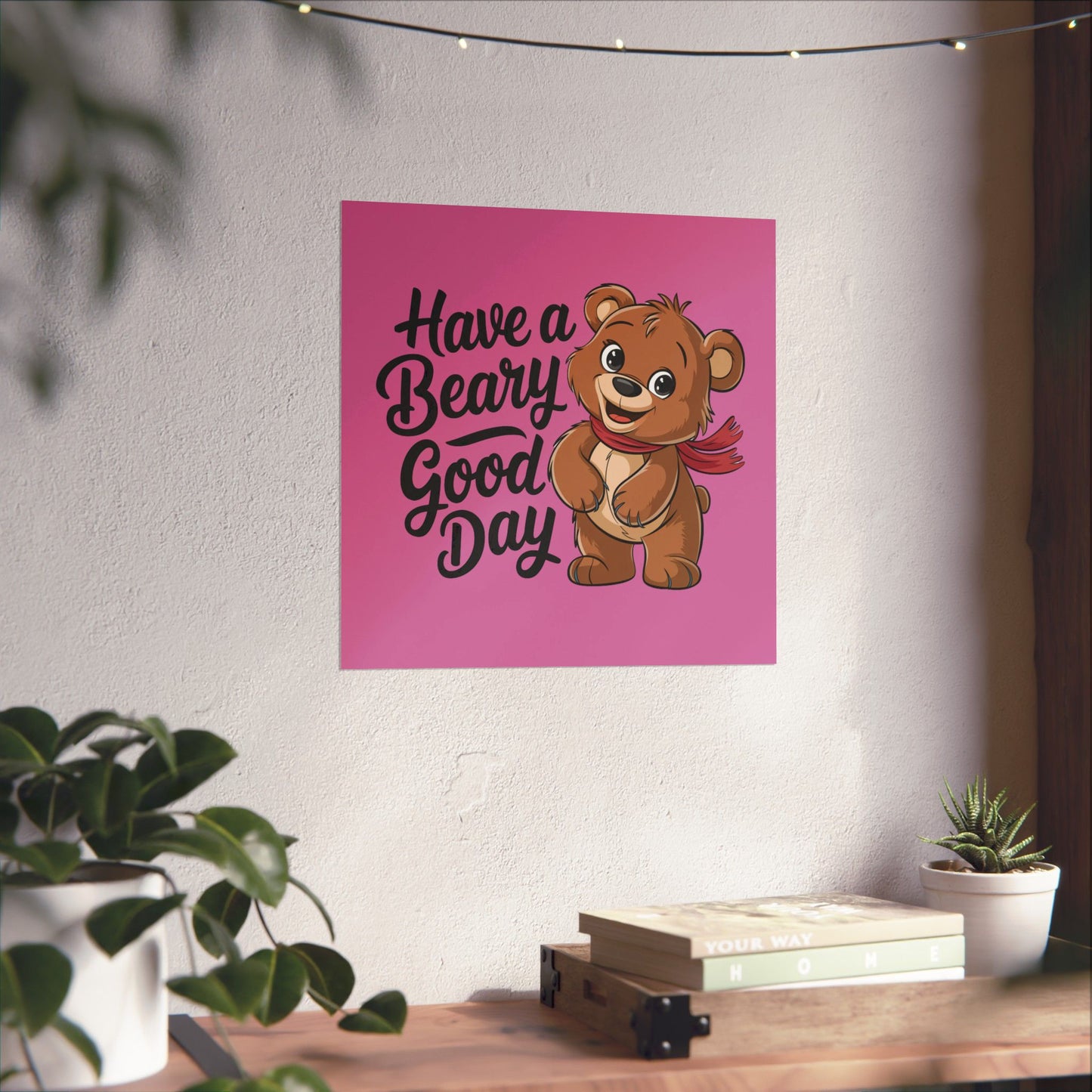 "Have a Beary Good Day" Premium Matte Poster