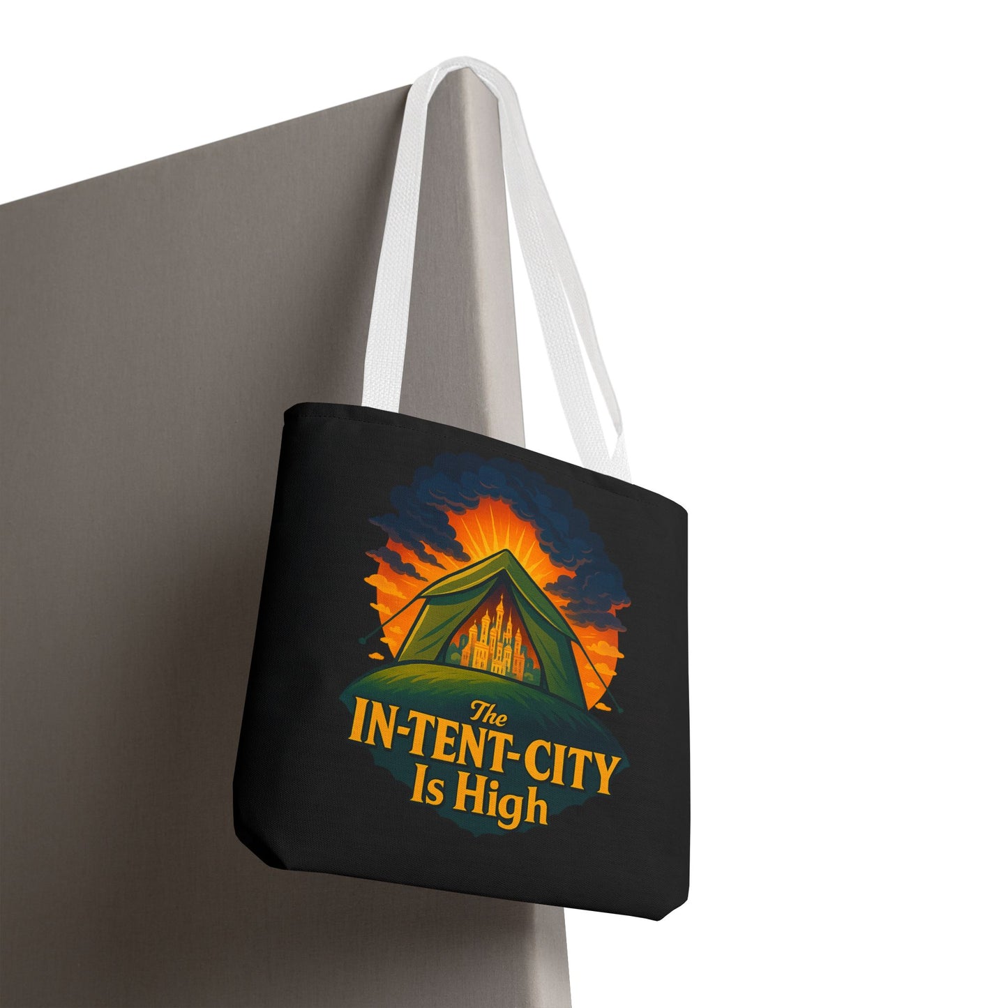 City Tent Tote Bag, The In-Tent-City Is High Funny Bag Intensity Tote Everyday Carry