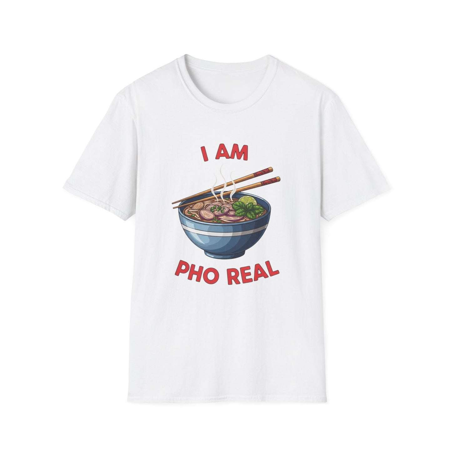 I Am Pho Real T-Shirt | Funny Pho Bowl Shirt | Foodie Pun Tee | Ramen Alternative Gift | Cute Asian Noodle Humor Tee | Gift for Food Lovers