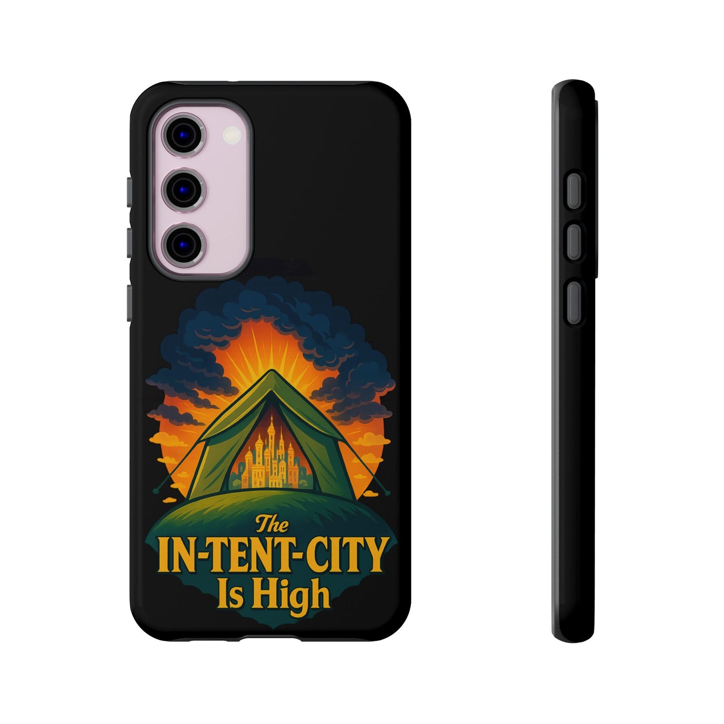 Samsung Phone Case - The In-Tent-City Is High Intense Phone Case Funny Intensity Case