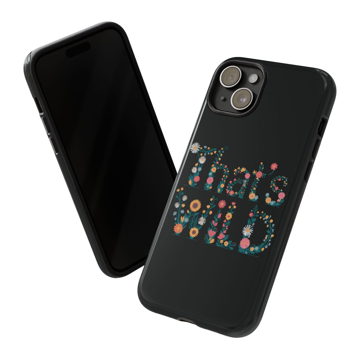 Phone Case - That's Wild Floral Design iPhone Flower Case Accessory for Nature Lovers Unique Gift