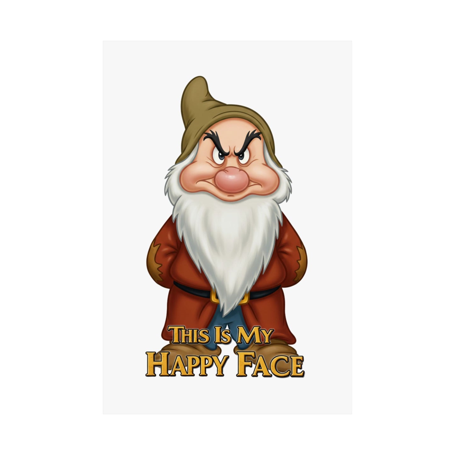 Funny Grumpy Dwarf Poster - "This Is My Happy Face" - Matte Vertical Wall Art