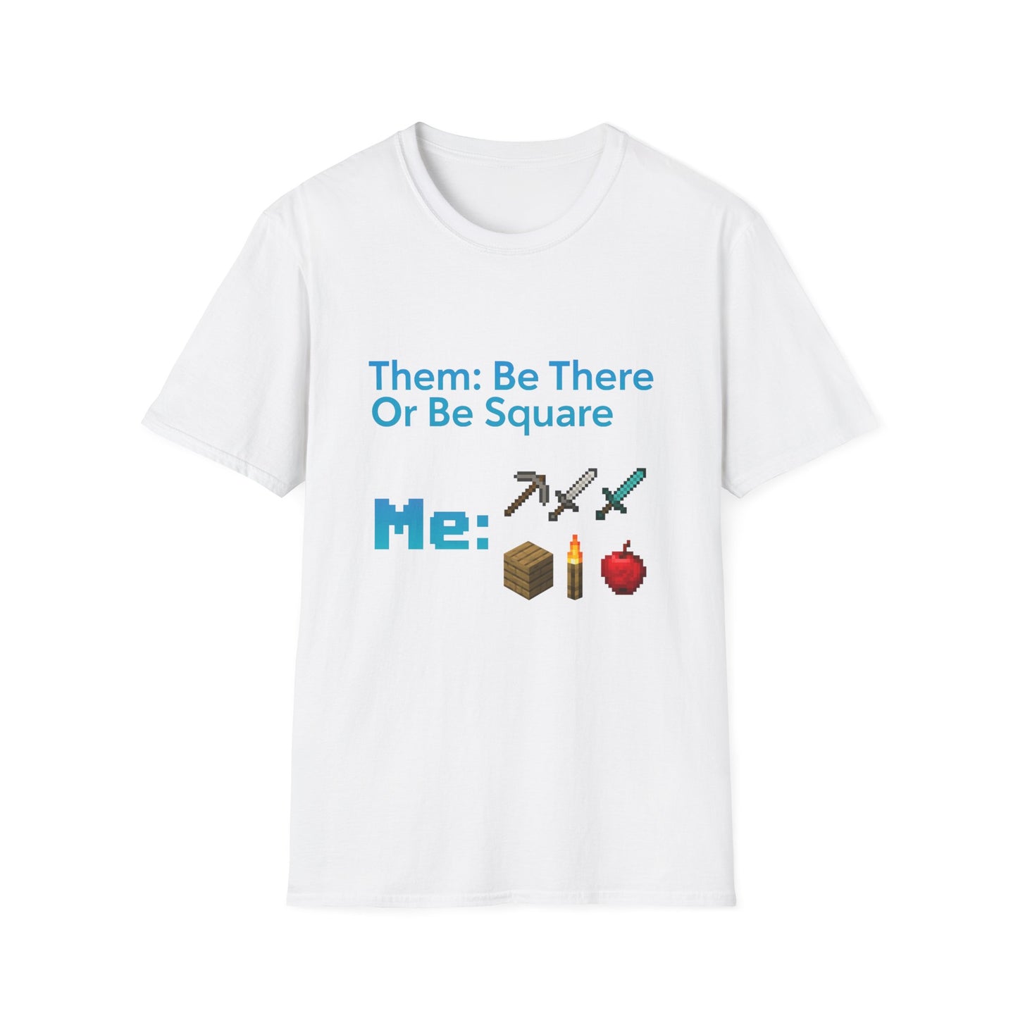 Be There or Be Square Cubed Unisex Shirt Gamer T-Shirt