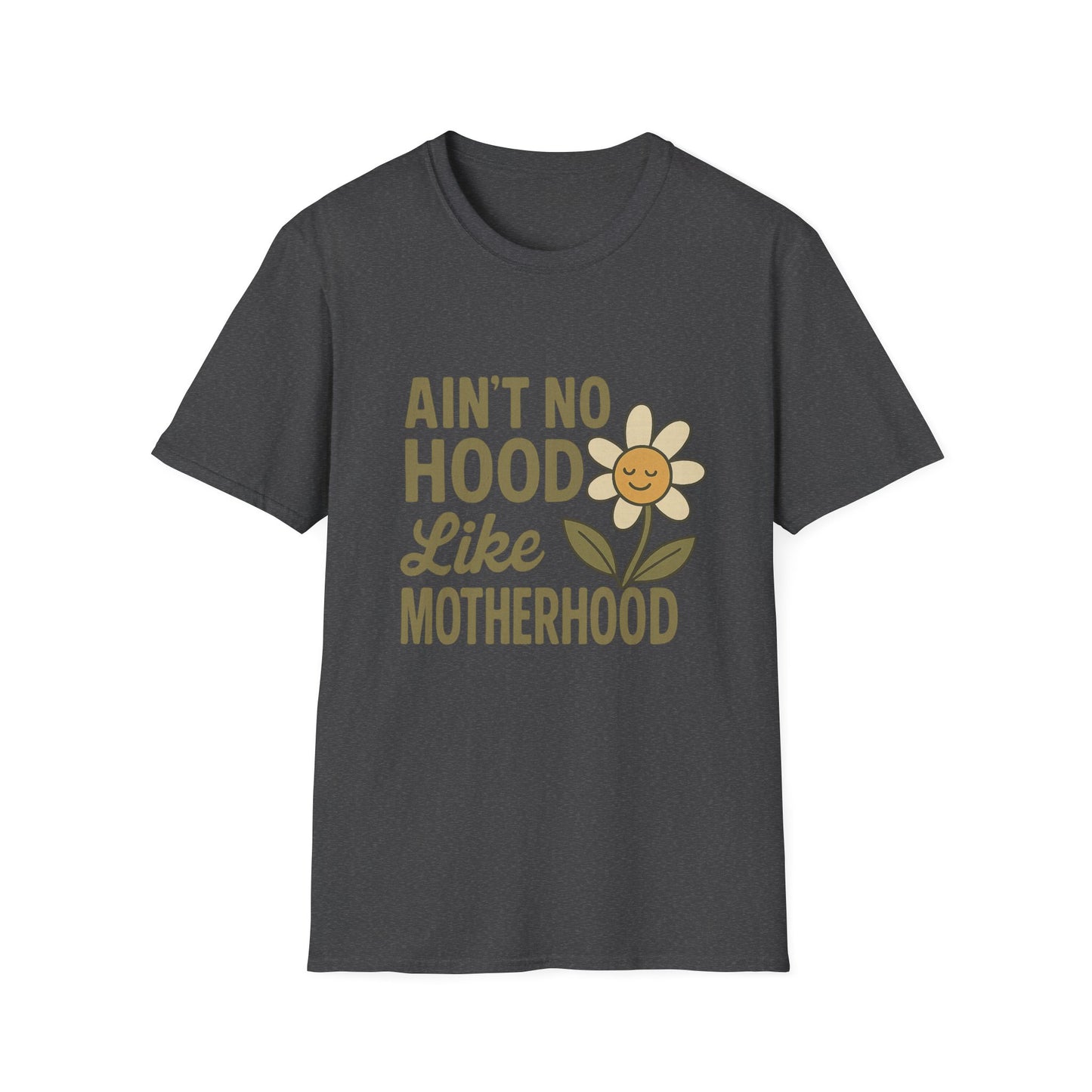 Ain't No Hood Like Motherhood T-Shirt - Unisex Softstyle Tee for Moms Mother's Day Gift