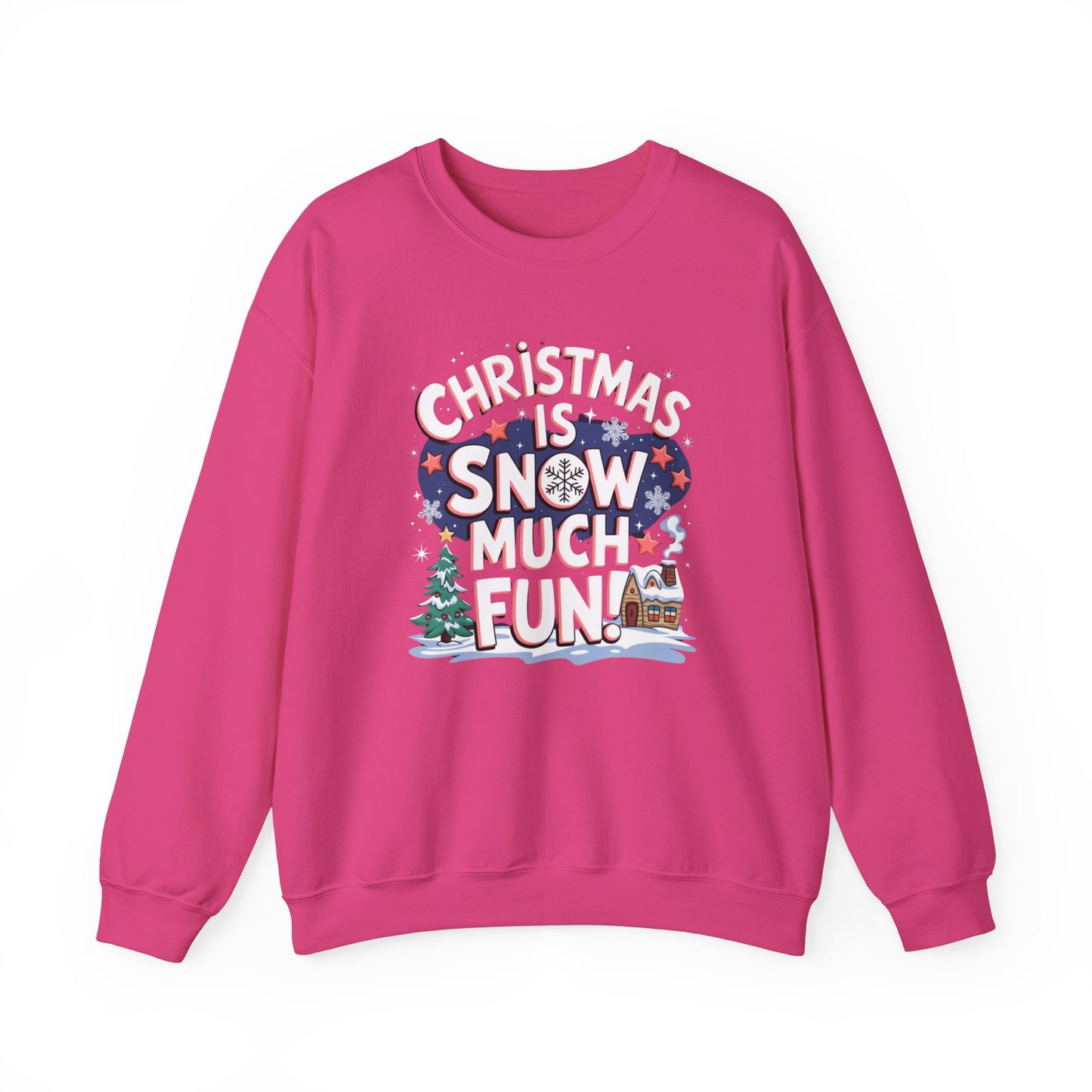 Christmas Snow Much Fun Sweatshirt