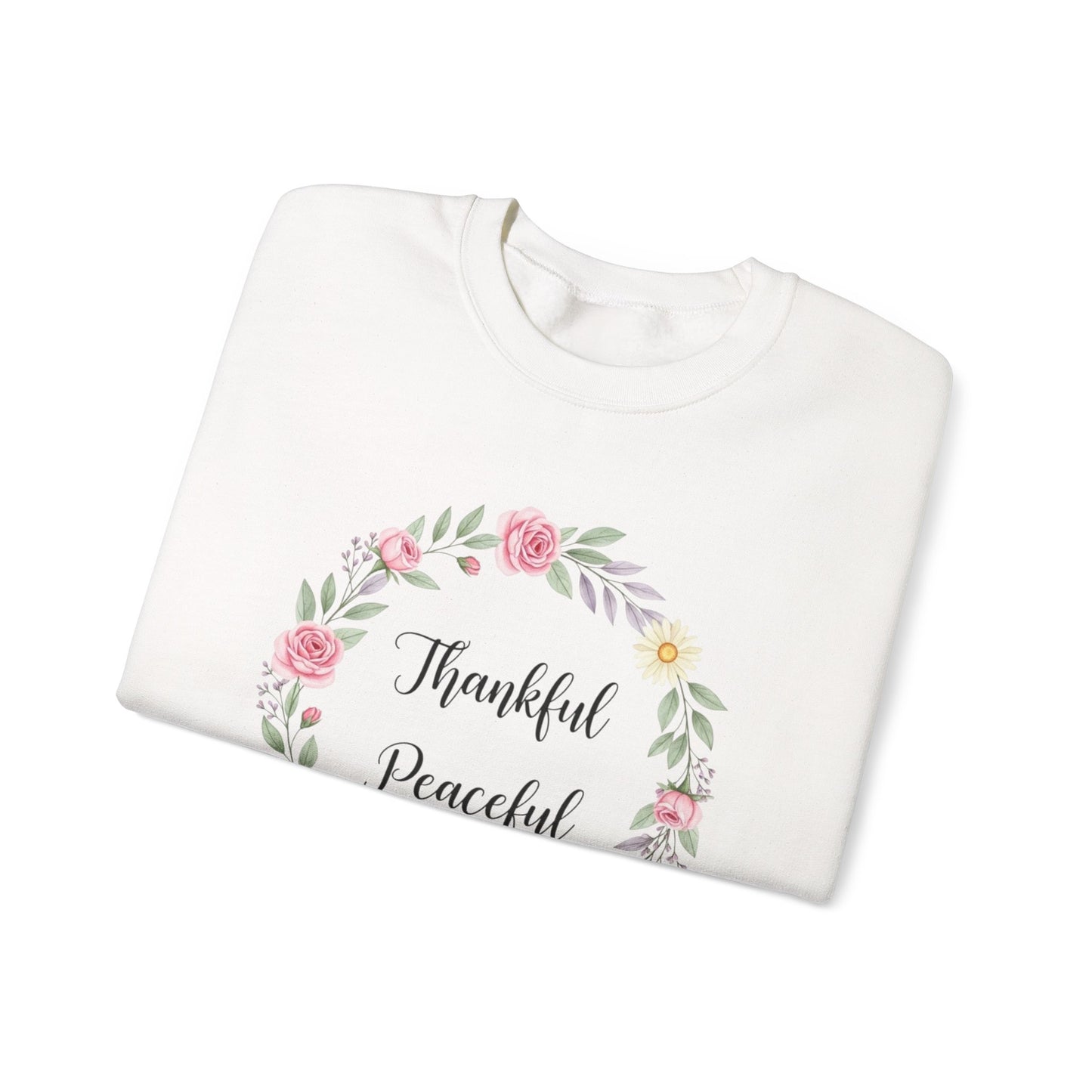 Thankful Peaceful Sweatshirt, Floral Wreath Crewneck, Inspirational Quote Sweater, Positive Message Pullover, Uplifting Gift For Women
