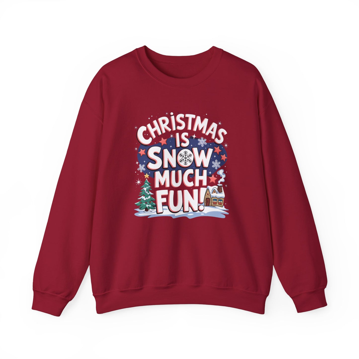 Christmas Snow Much Fun Sweatshirt