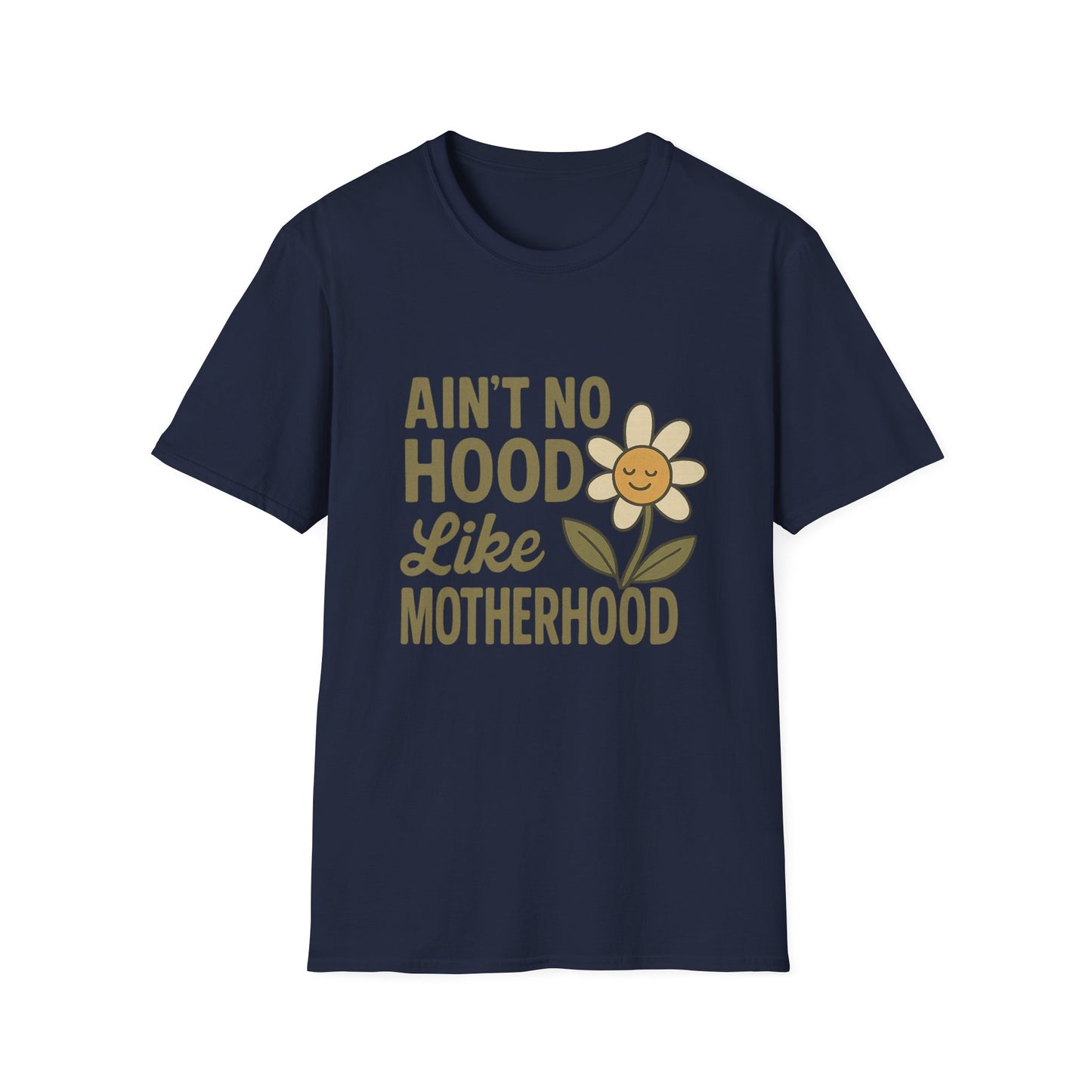 Ain't No Hood Like Motherhood T-Shirt - Unisex Softstyle Tee for Moms Mother's Day Gift