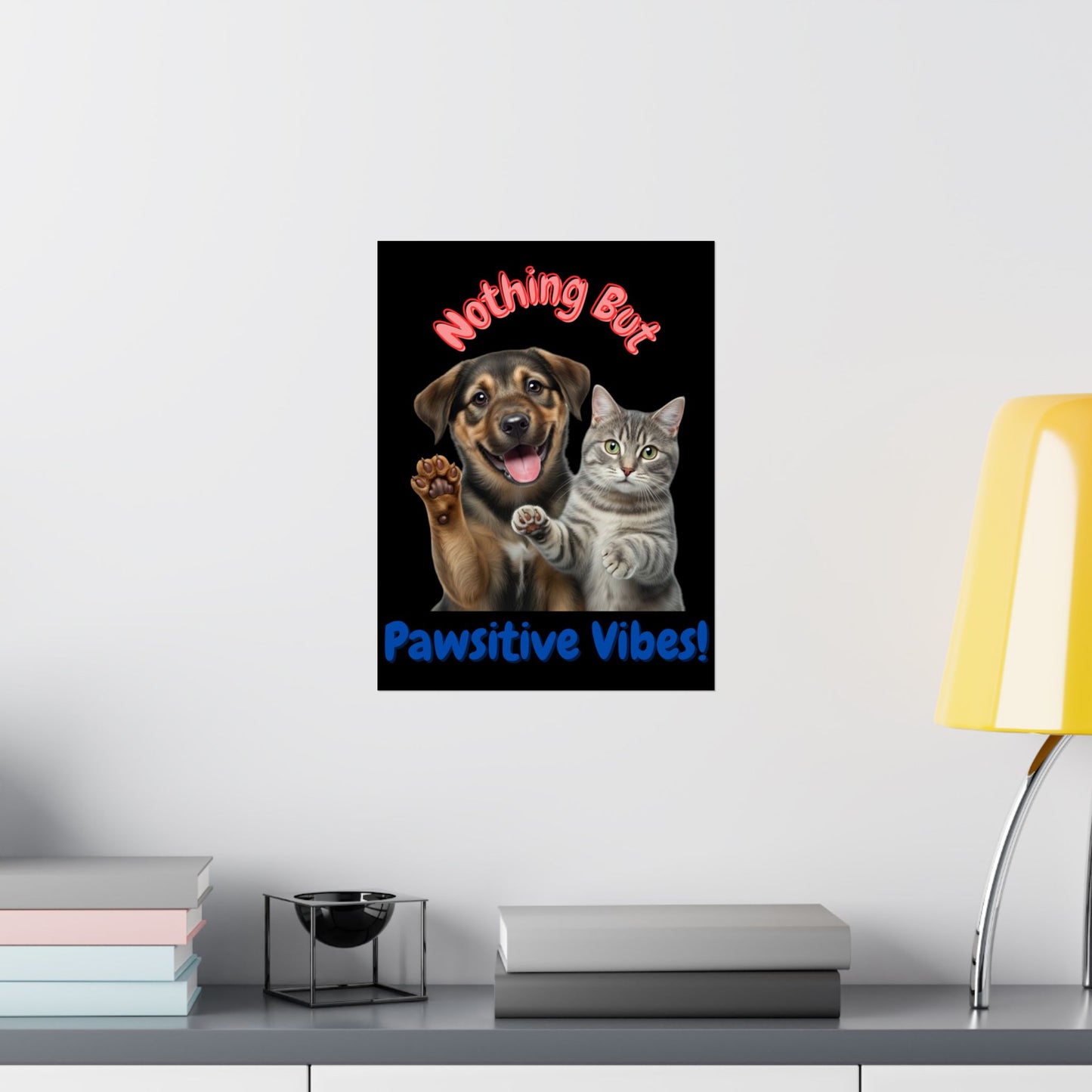 Vertical Poster - Nothing But Pawsitive Vibes Cat Dog Pun