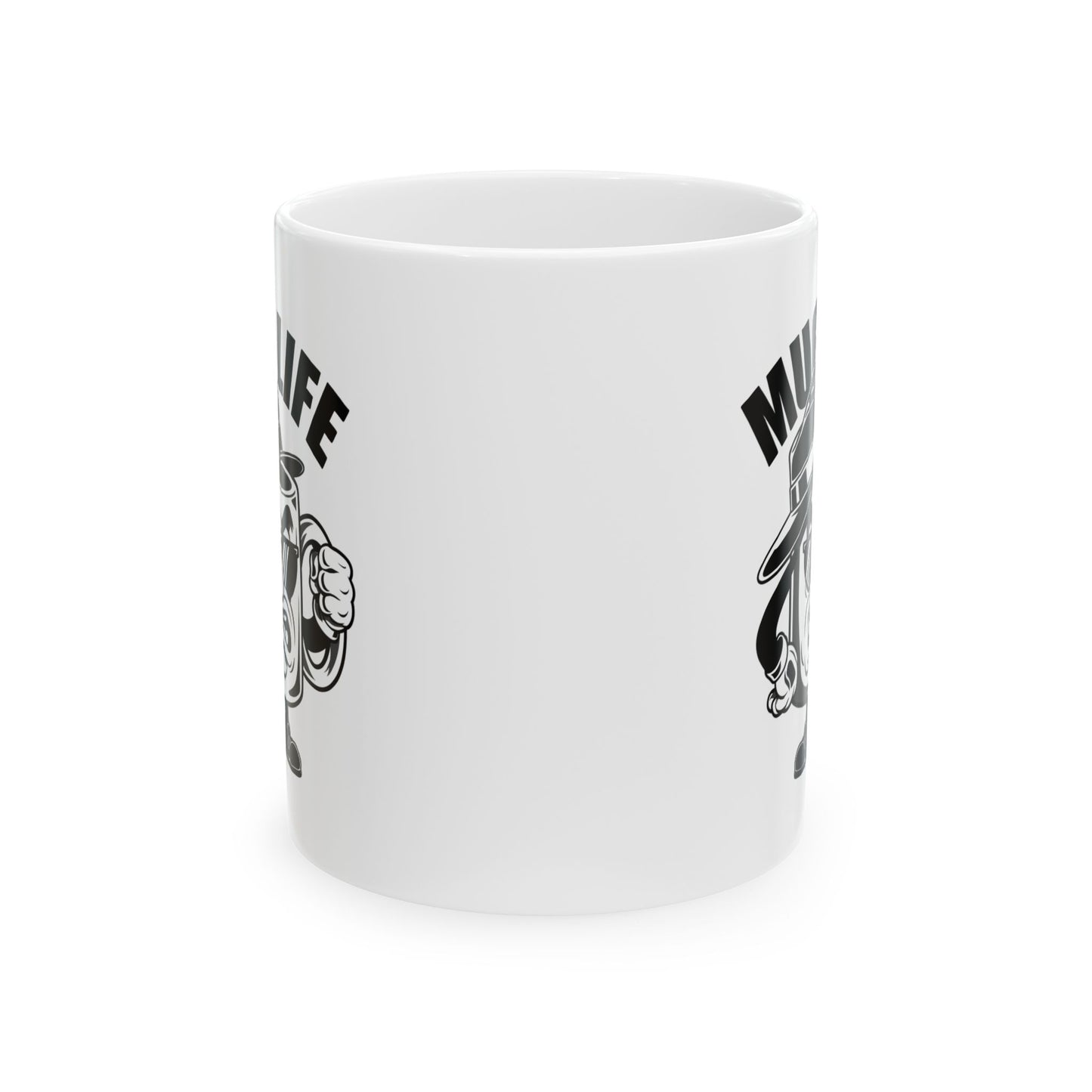 Funny “Mug Life” Coffee Mug 11 oz or 15 oz Ceramic – Humorous Mug Life Gift for Coffee Lovers, Tea Fans, Sarcastic Quote Mug