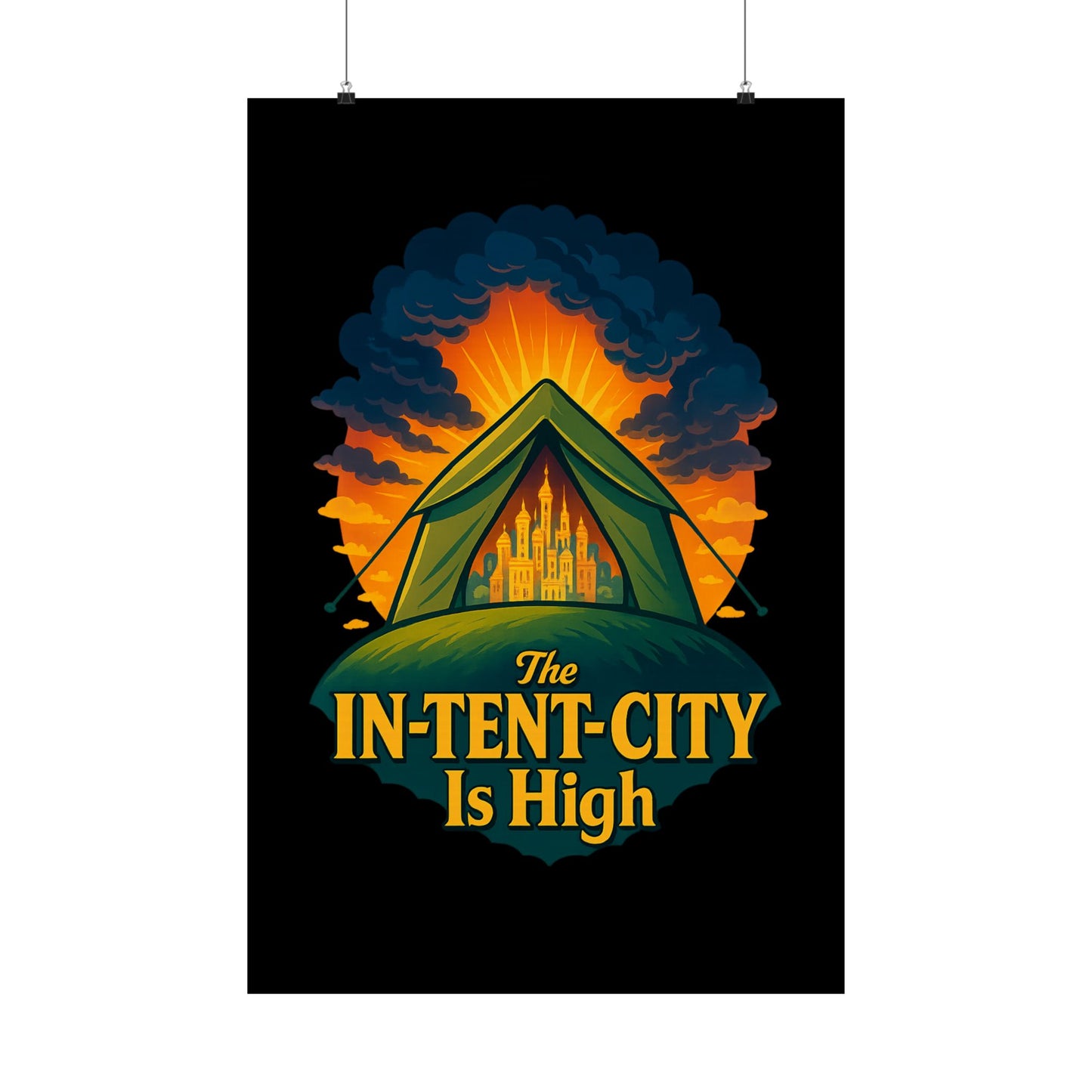 Vertical Poster - The In-Tent-City is High Funny Decor Intense Art Intensity Pun Wall Poster