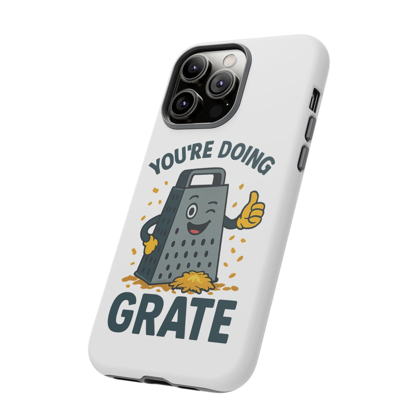 iPhone Case, You're Doing Grate Cheese Phone Case Funny iPhone Case Gift for Foodie Chef Case
