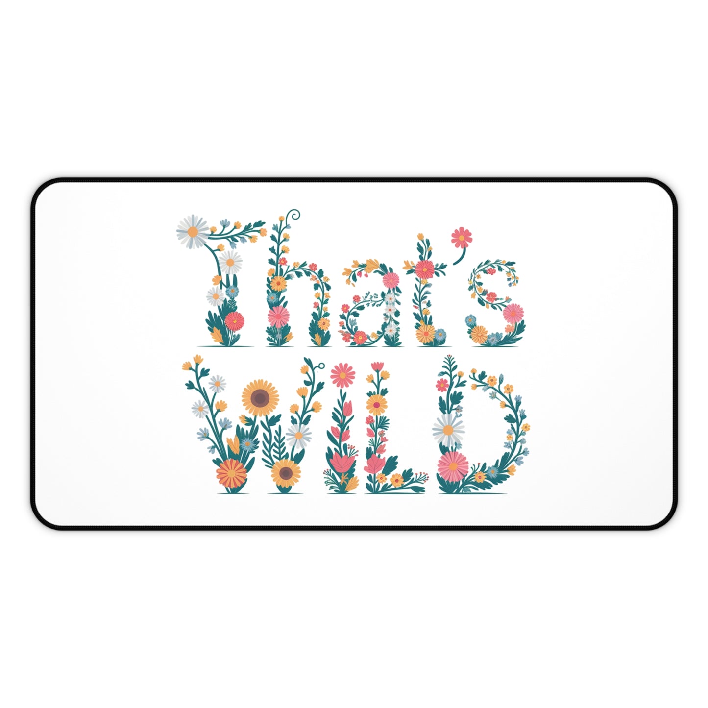 Floral Desk Mat - "That's Wild" Mouse Pad | Aesthetic Office Decor | Cute Desk Accessories | Gift for Coworkers or Plant Lovers