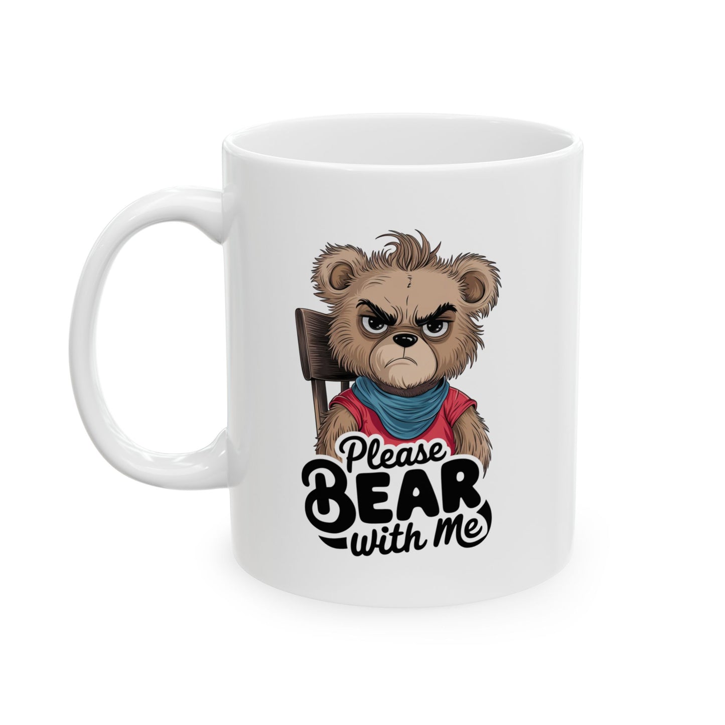 Please Bear With Me Mug | Funny Bear Coffee Cup | Sarcastic Animal Pun Gift | Cute Grumpy Bear Mug | Humor Coffee Cup for Work