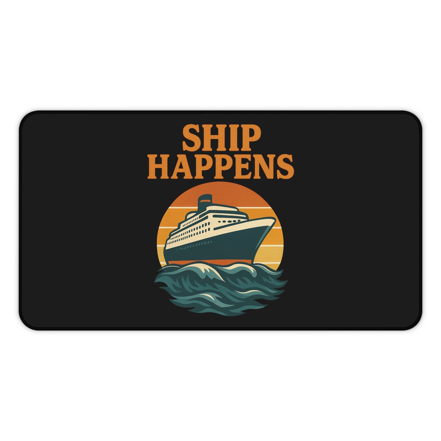Desk Mat - Ship Happens Cruise Ship Sunset Mouse Pad Gift for Travel Lovers Cruise Accessory Nautical Decor