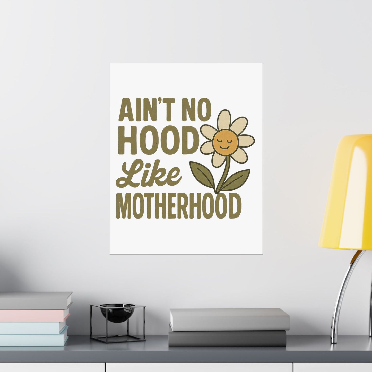 Funny Poster Ain't No Hood Like Motherhood Mother's Day Decor Gift for Mom