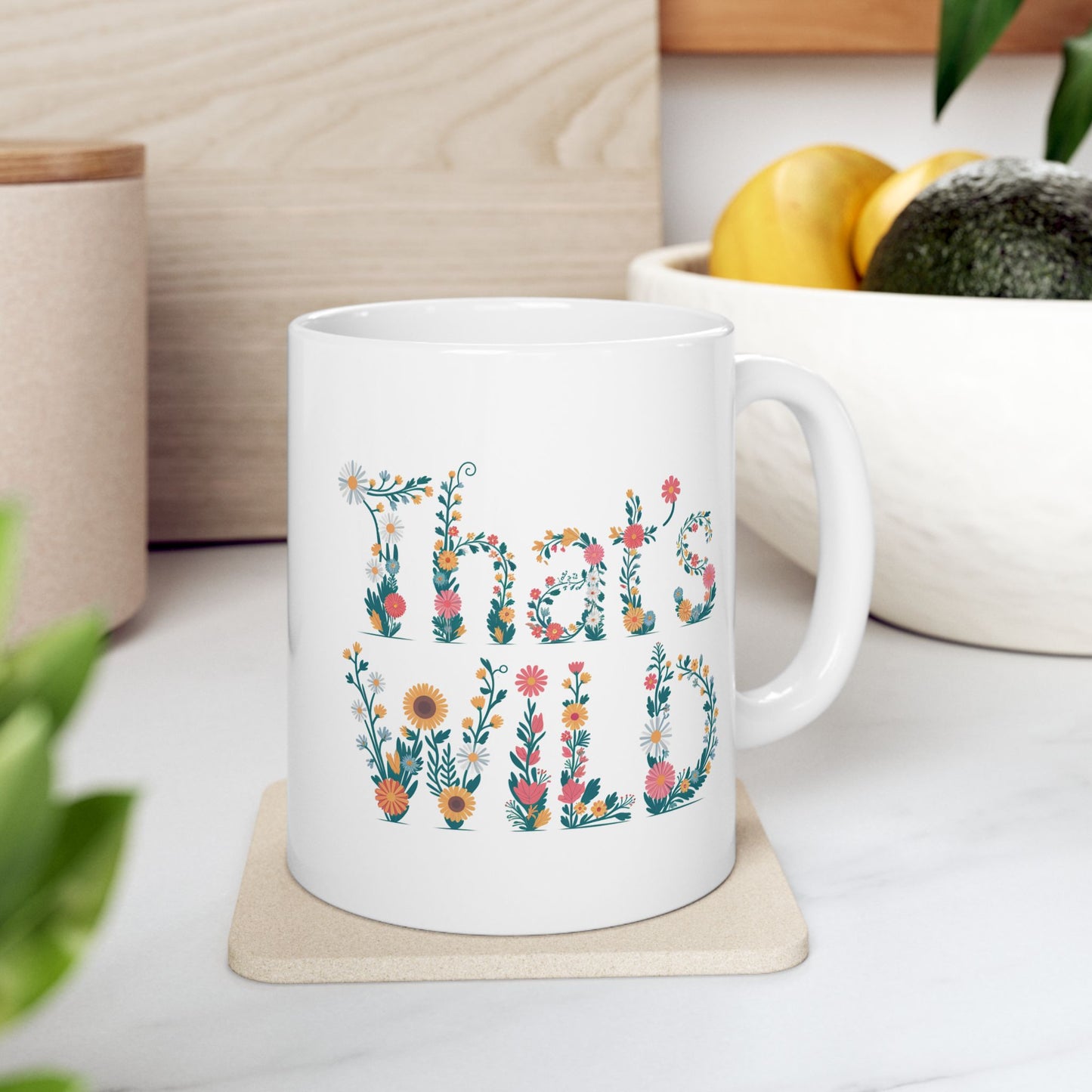 That’s Wild Floral Mug | Cottagecore Coffee Cup | Boho Botanical Mug Gift | Funny Plant Lover Mug | 11oz & 15oz Ceramic Tea Mug