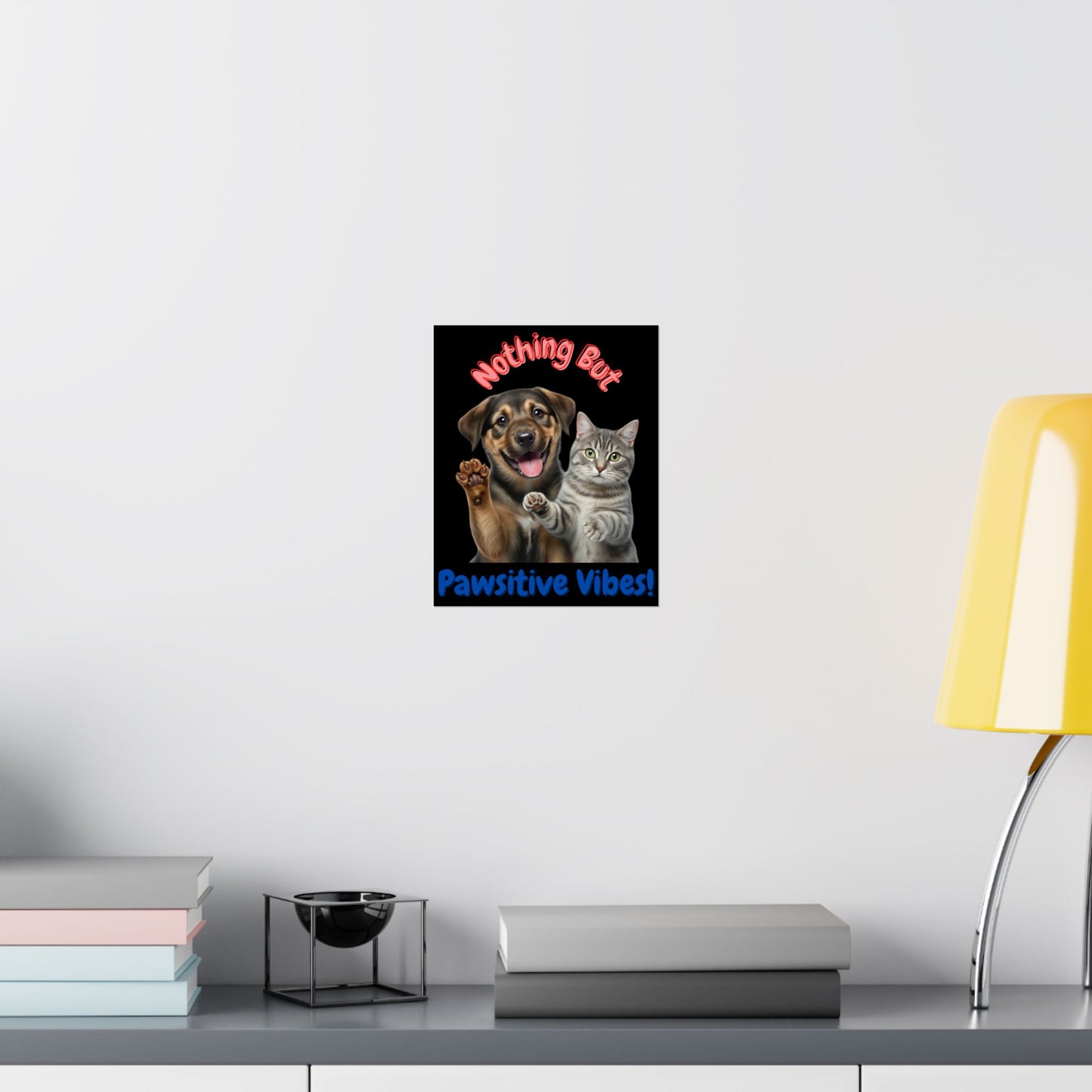 Vertical Poster - Nothing But Pawsitive Vibes Cat Dog Pun