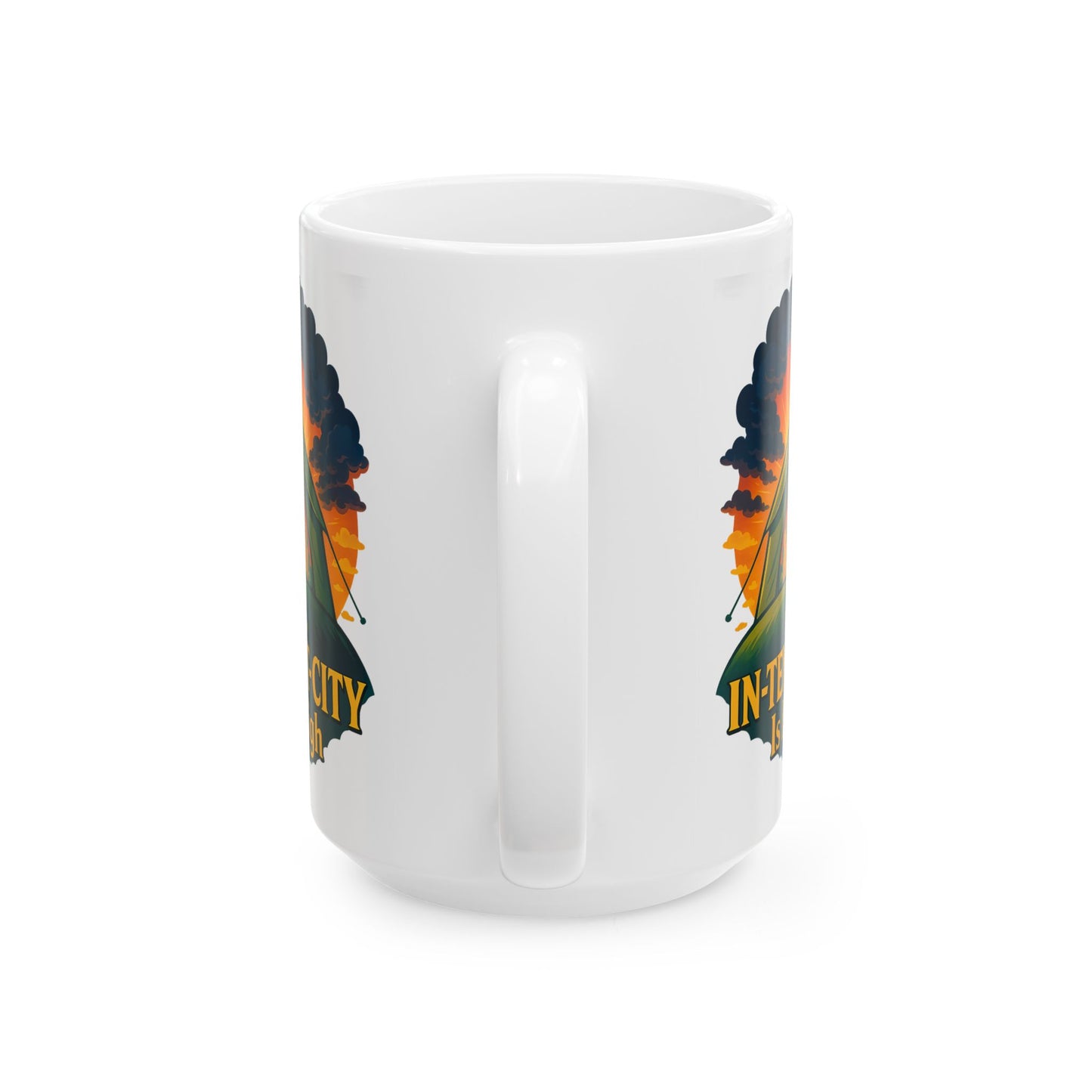 Camping Coffee Mug • The In-Tent-City Is High Pun Cup • Funny Hiking Gift • Outdoors Adventure Mug • Camper Humor Drinkware 11oz 15oz