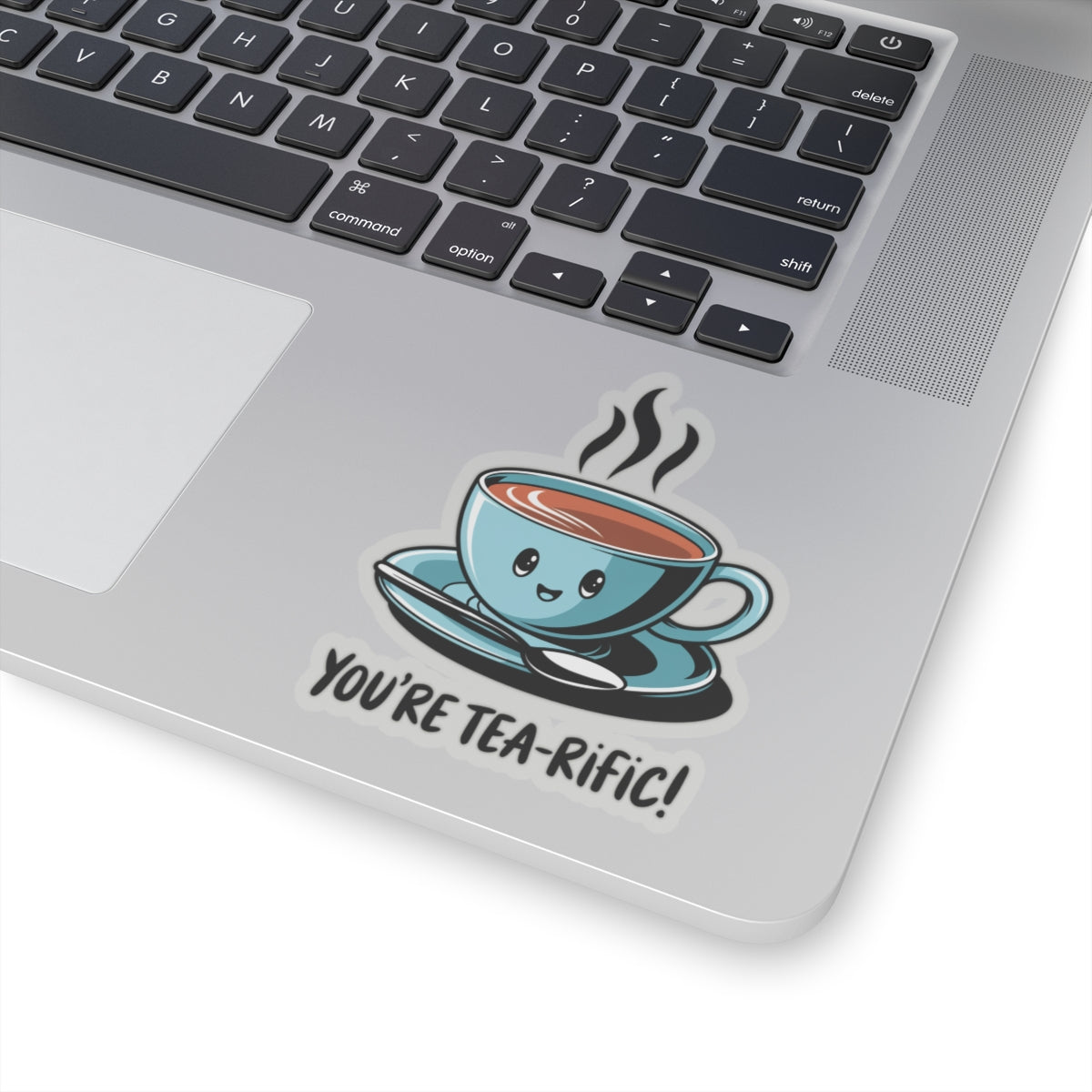 You're Tea-Rific Kiss-Cut Sticker