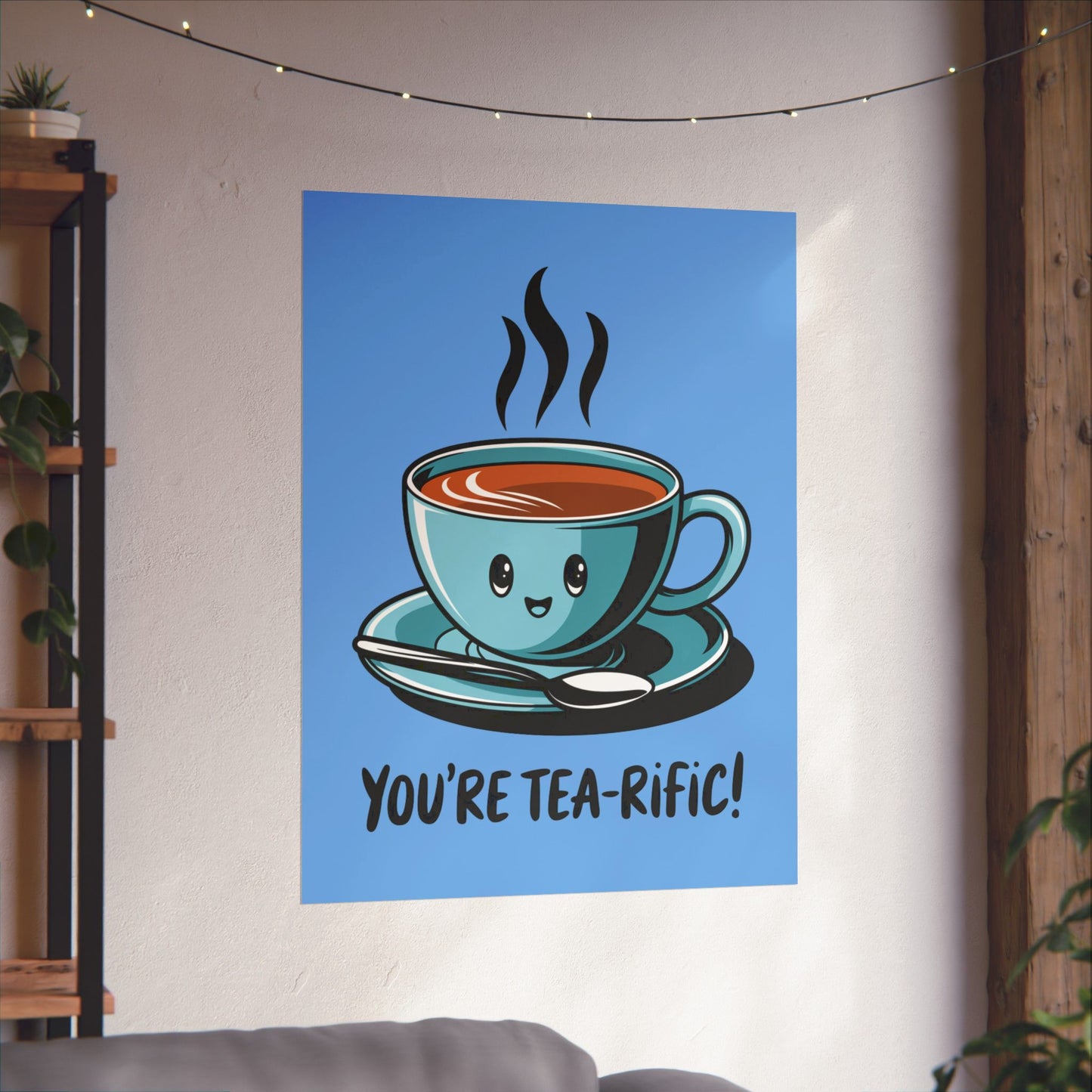 You're Tea-Rific Matte Poster