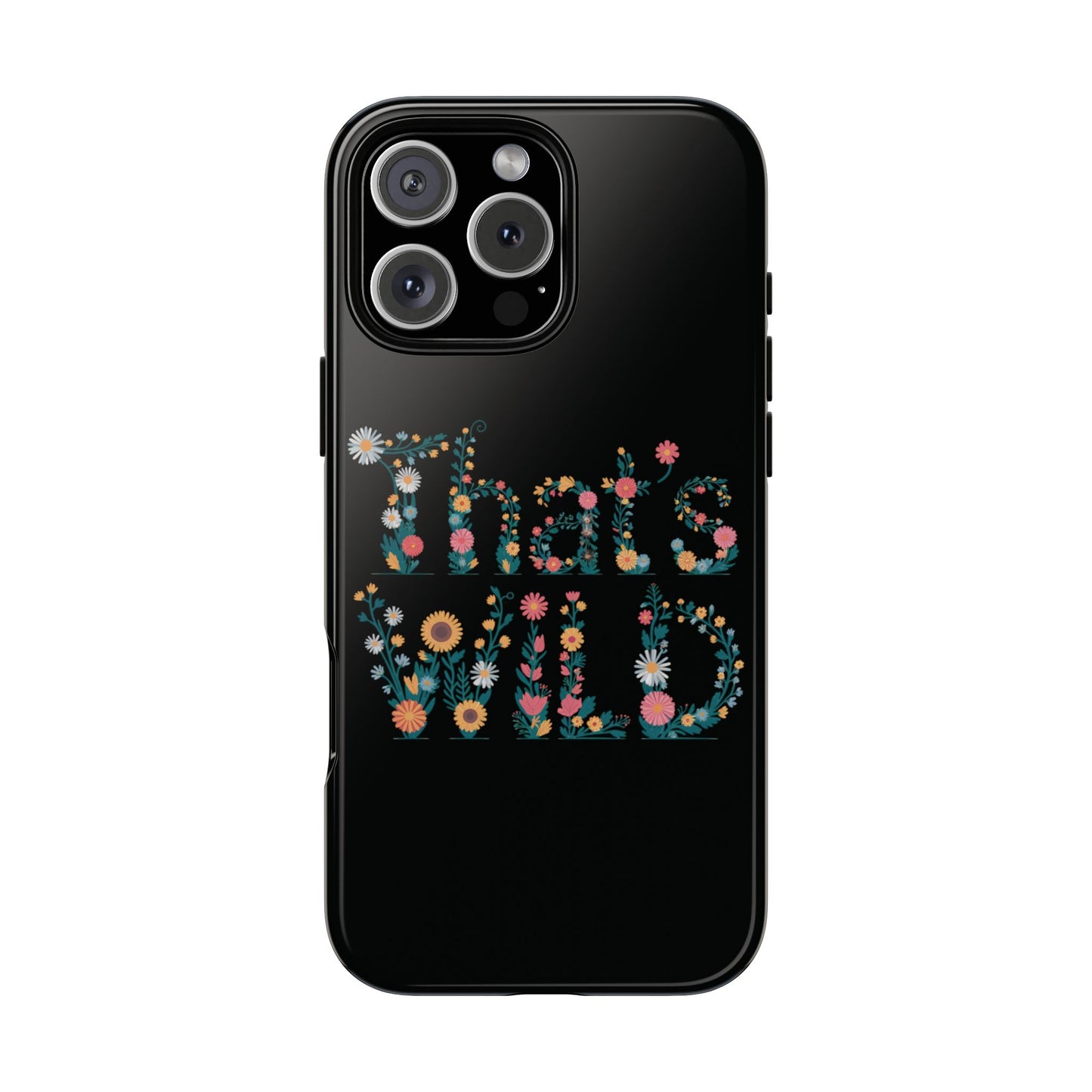 Phone Case - That's Wild Floral Design iPhone Flower Case Accessory for Nature Lovers Unique Gift