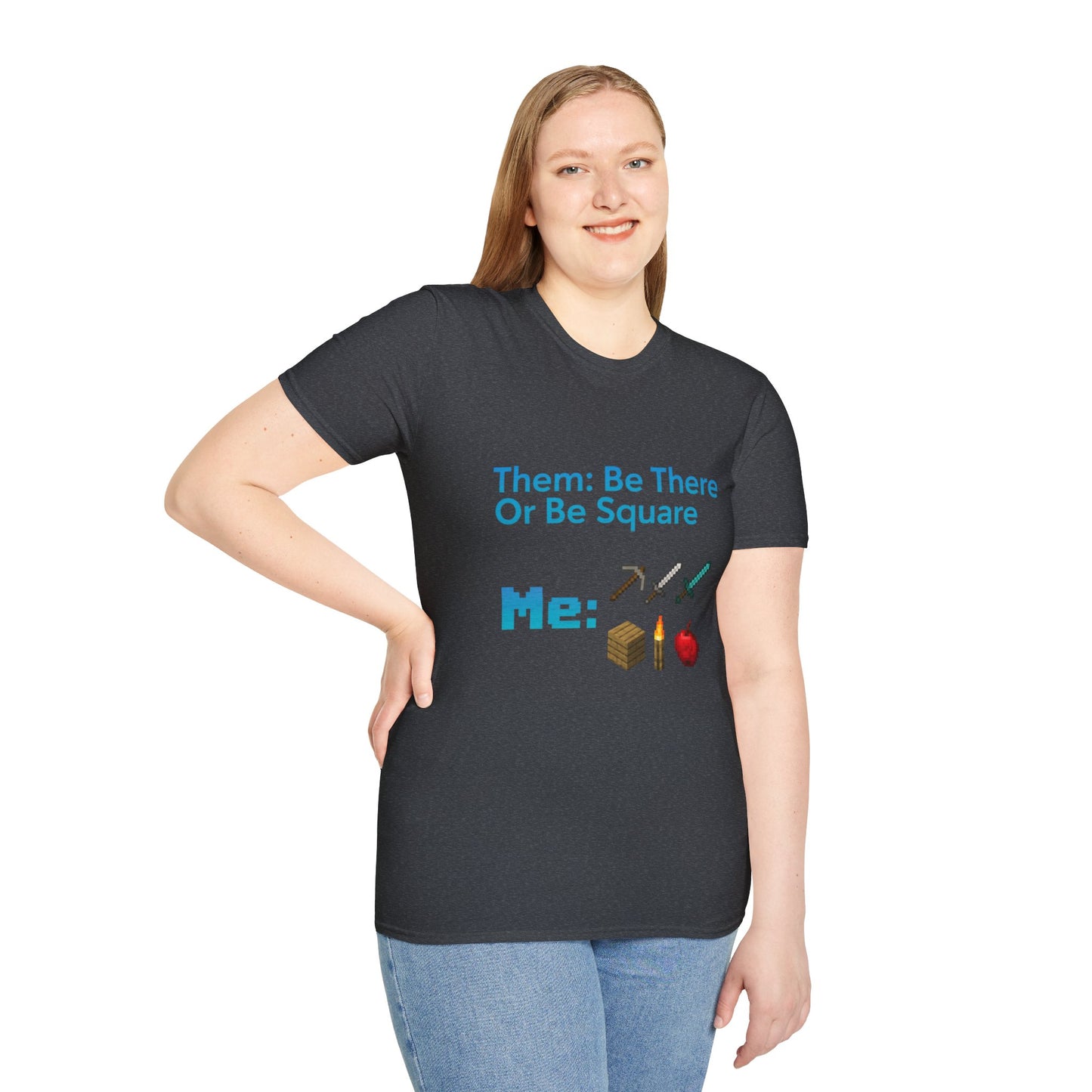 Be There or Be Square Cubed Unisex Shirt Gamer T-Shirt