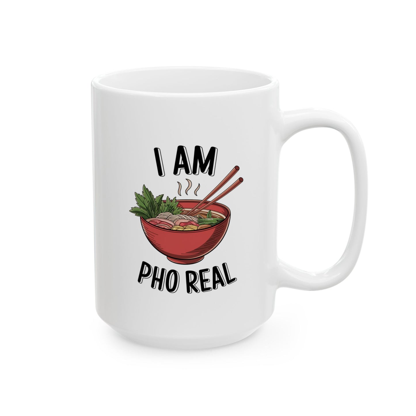 I Am Pho Real Funny Mug – Food Pun Coffee Cup, Dishwasher Safe Ceramic, Hilarious Gift for Pho Lovers, Foodies, Coworkers & Friends