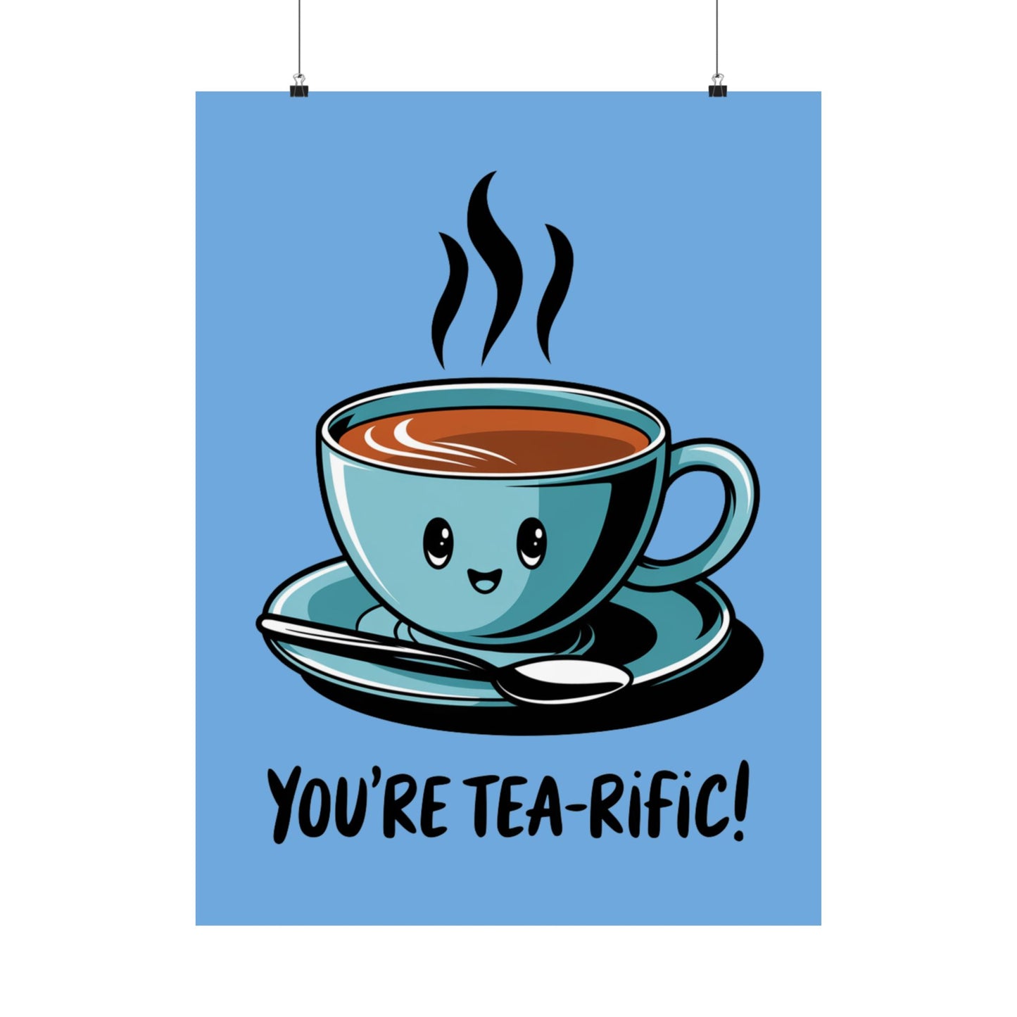 You're Tea-Rific Matte Poster